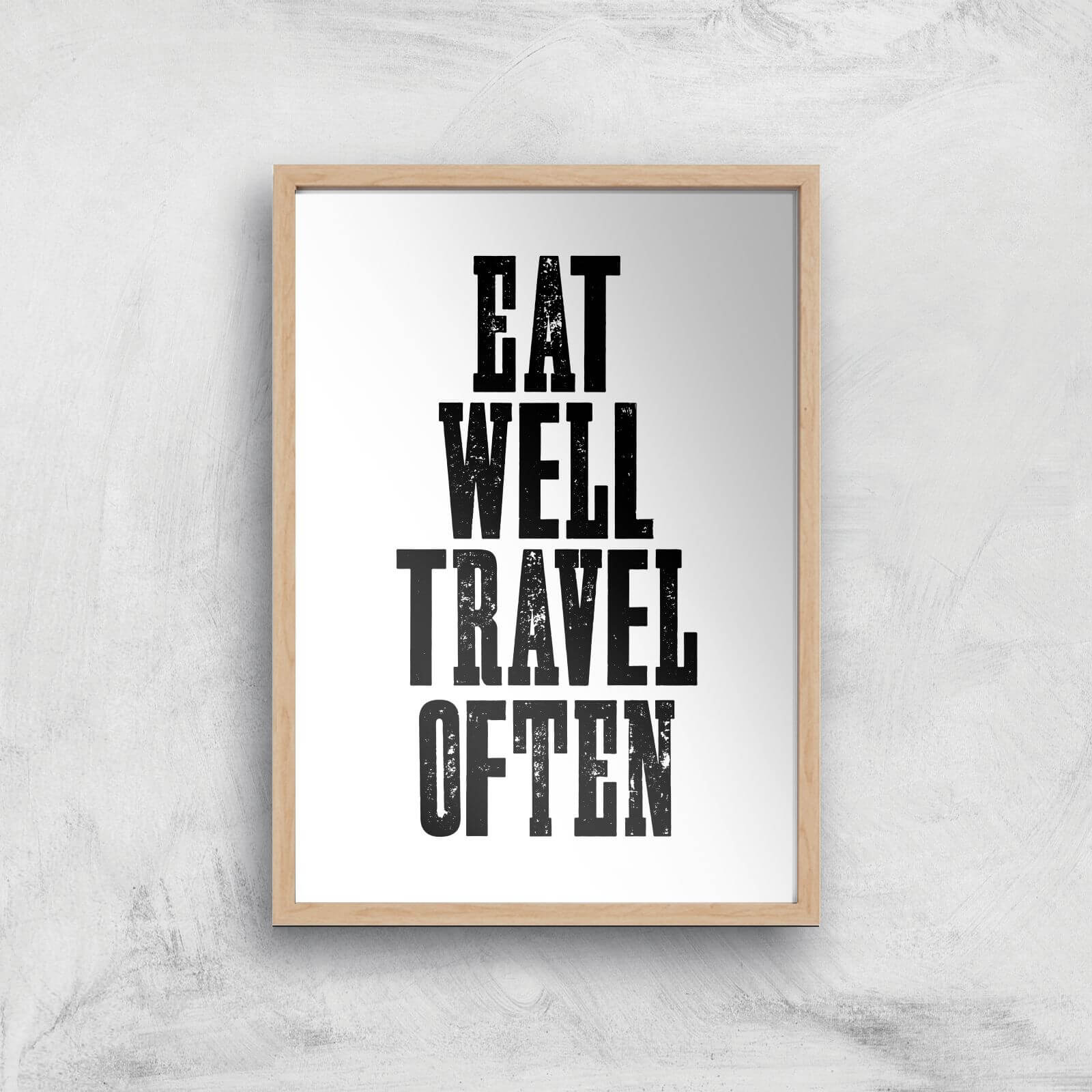 The Motivated Type Eat Well Travel Often Giclee Art Print - A3 - Wooden Frame