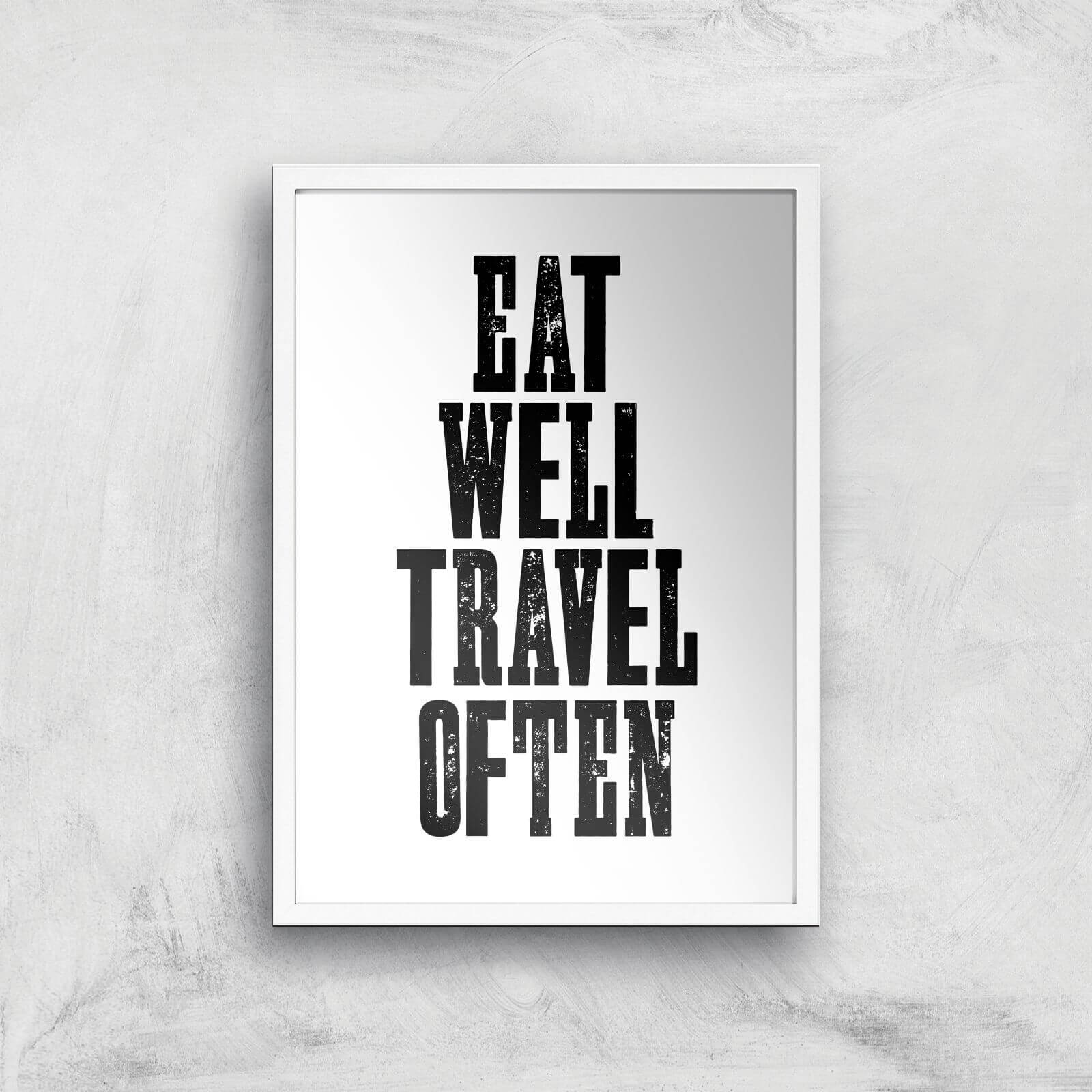 The Motivated Type Eat Well Travel Often Giclee Art Print - A2 - White Frame