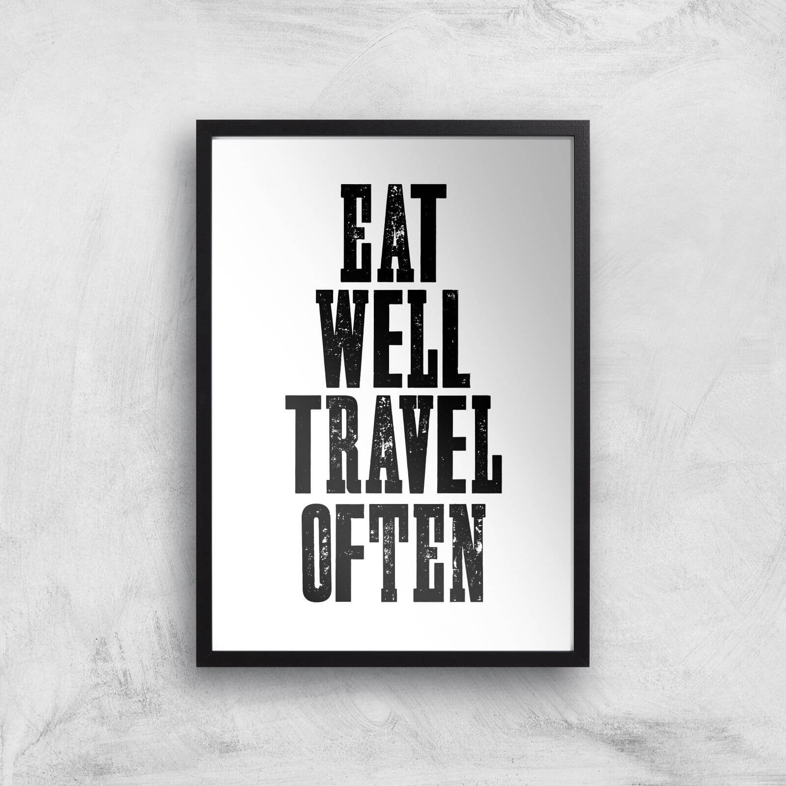 The Motivated Type Eat Well Travel Often Giclee Art Print - A2 - Black Frame