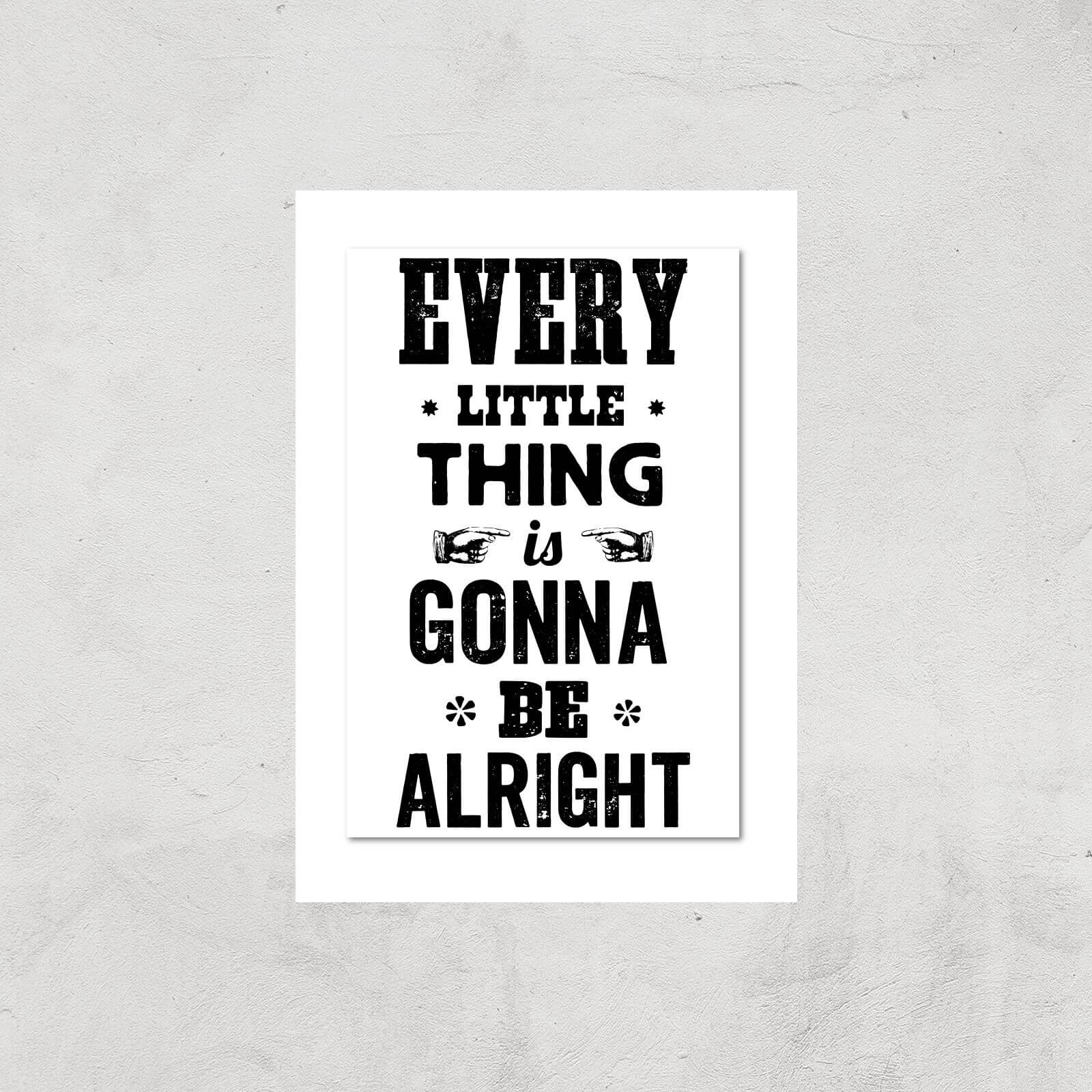 The Motivated Type Every Little Thing Is Gonna Be Alright Giclee Art Print - A3 - Print Only