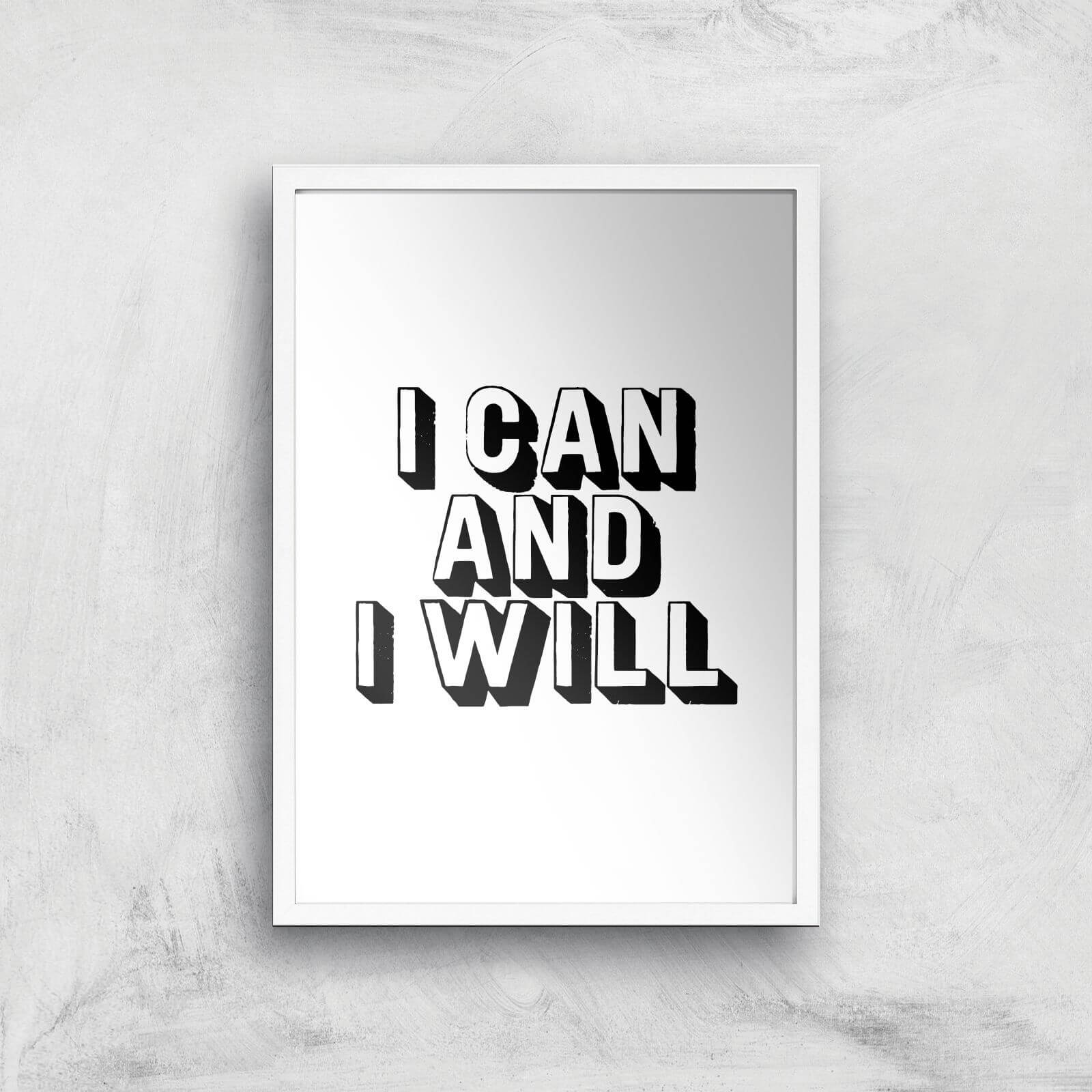 The Motivated Type I Can And I Will 3D Giclee Art Print - A2 - White Frame