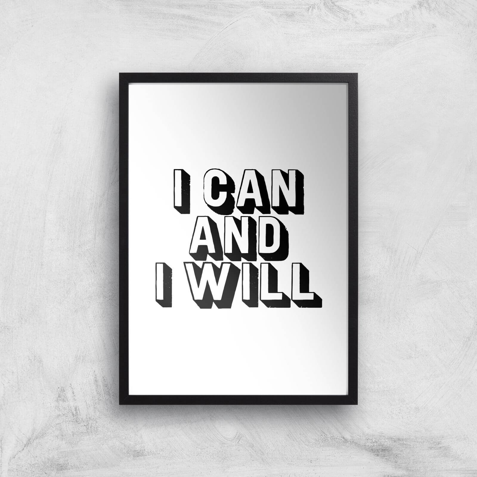 The Motivated Type I Can And I Will 3D Giclee Art Print - A2 - Black Frame
