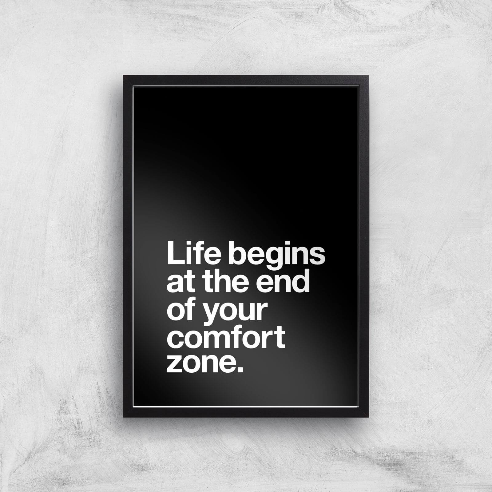 The Motivated Type Life Begins At The End Of Your Comfort Zone Giclee Art Print - A3 - Black Frame