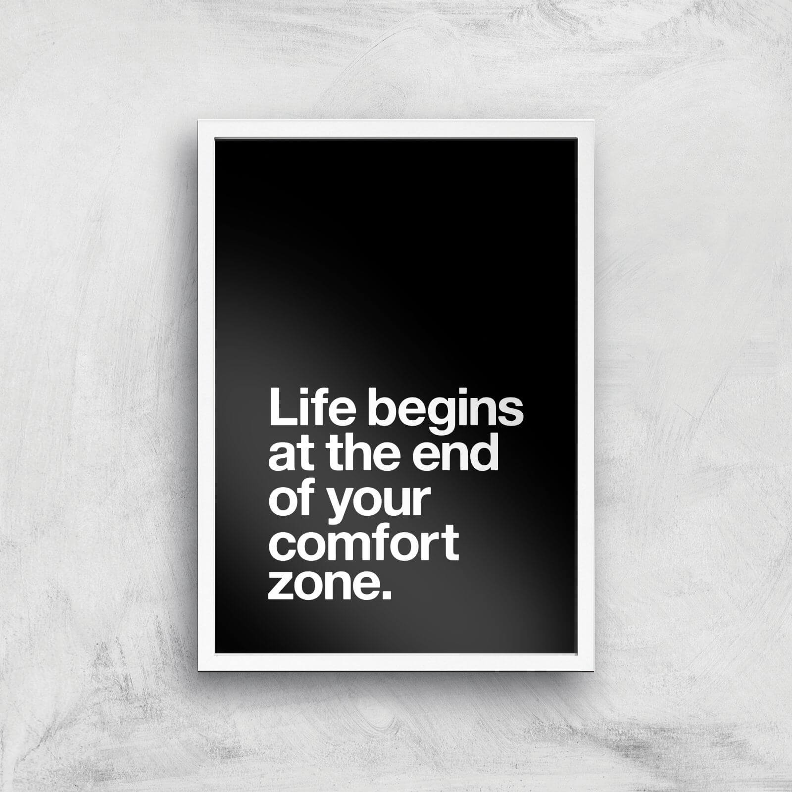 The Motivated Type Life Begins At The End Of Your Comfort Zone Giclee Art Print - A2 - White Frame
