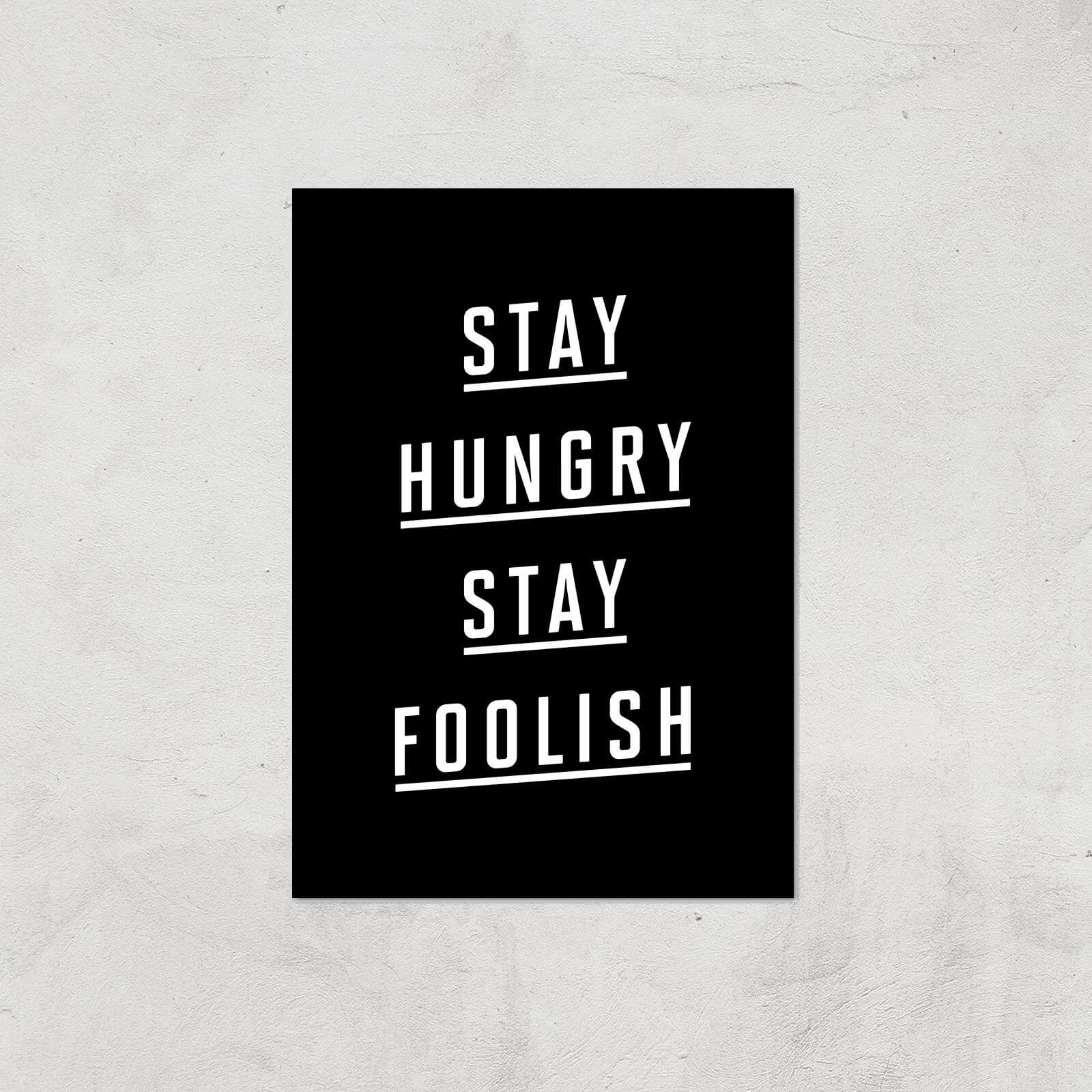 The Motivated Type Stay Hungry Stay Foolish Giclee Art Print - A3 - Print Only