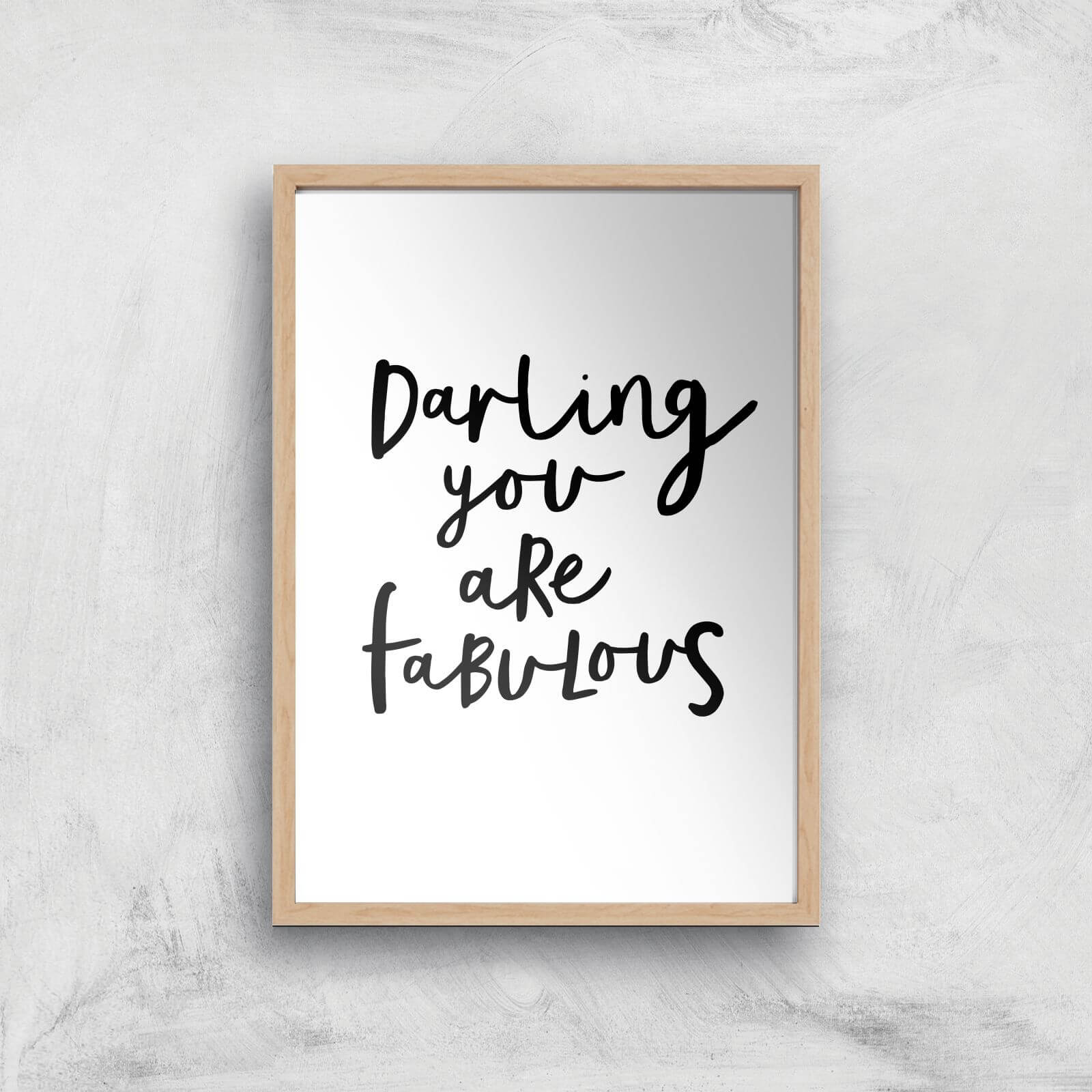 The Motivated Type Darling You Are Fabulous Giclee Art Print - A2 - Wooden Frame