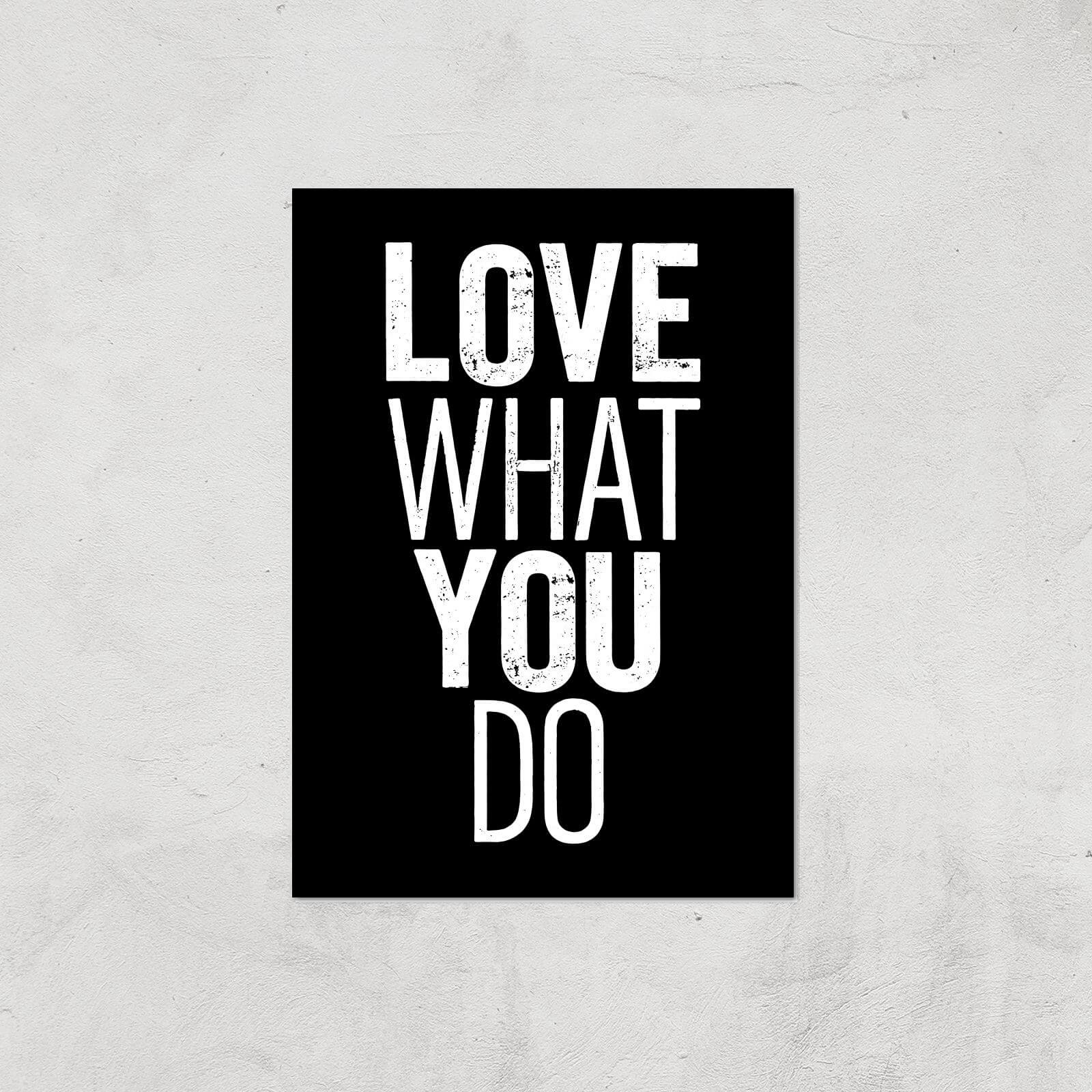 The Motivated Type Love What You Do Giclee Art Print - A3 - Print Only