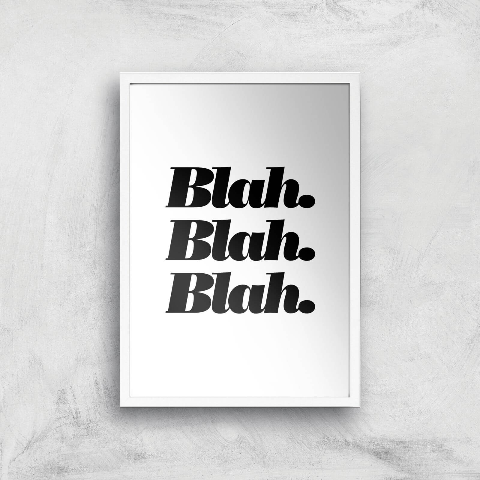 The Motivated Type Blah Blah Blah Fancy Giclee Art Print - A3 - White Frame