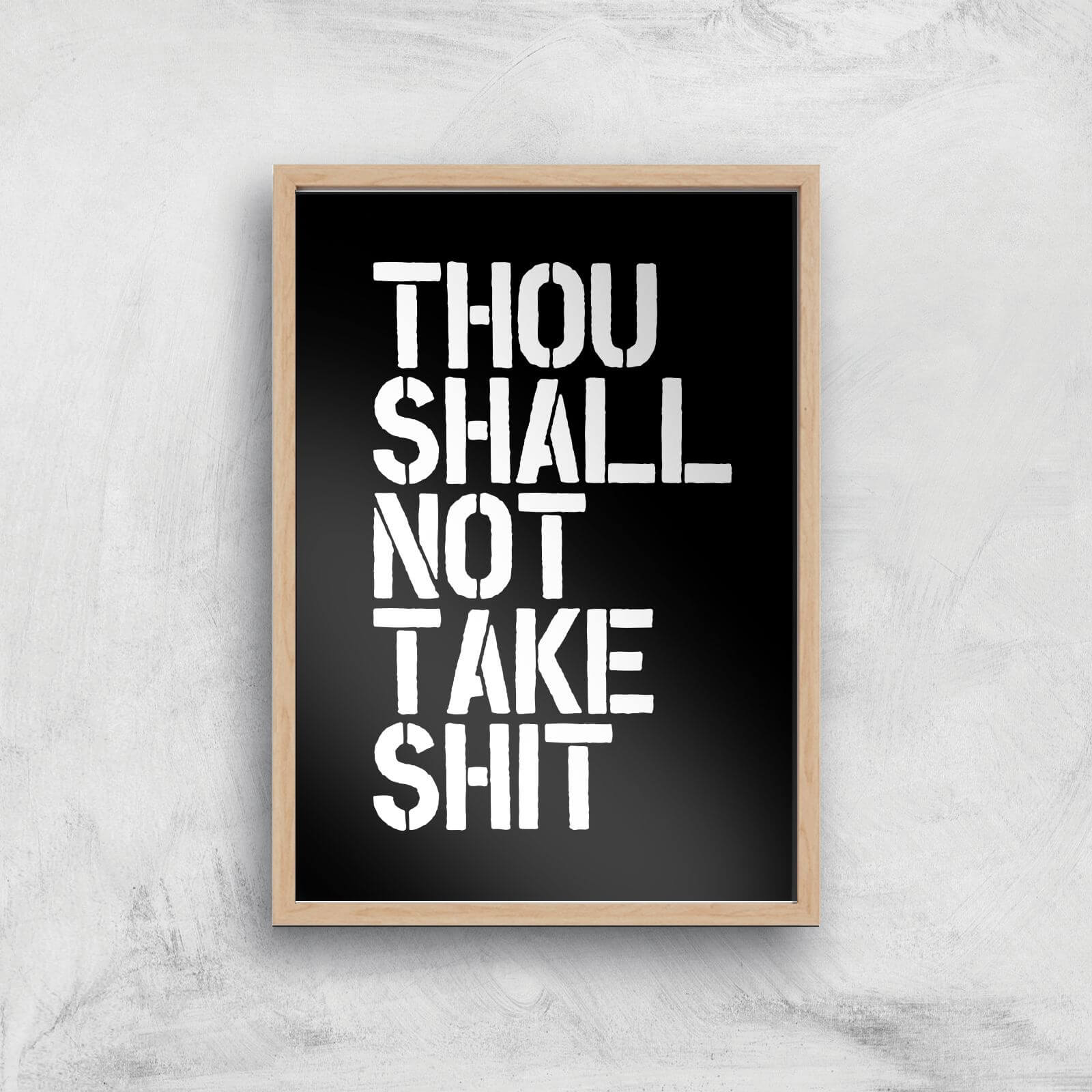 The Motivated Type Though Shall Not Take Shit Giclee Art Print - A3 - Wooden Frame