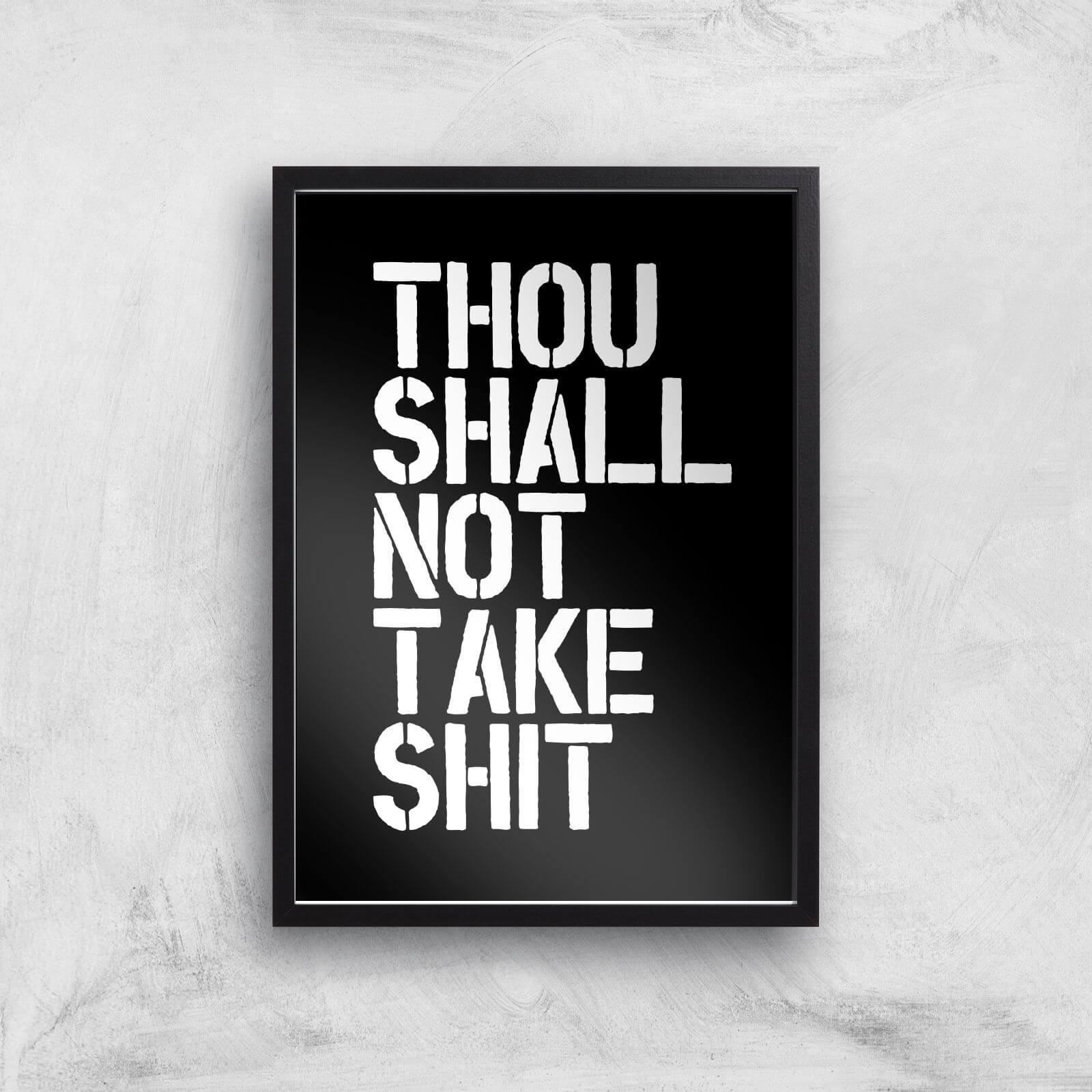 The Motivated Type Though Shall Not Take Shit Giclee Art Print - A3 - Black Frame