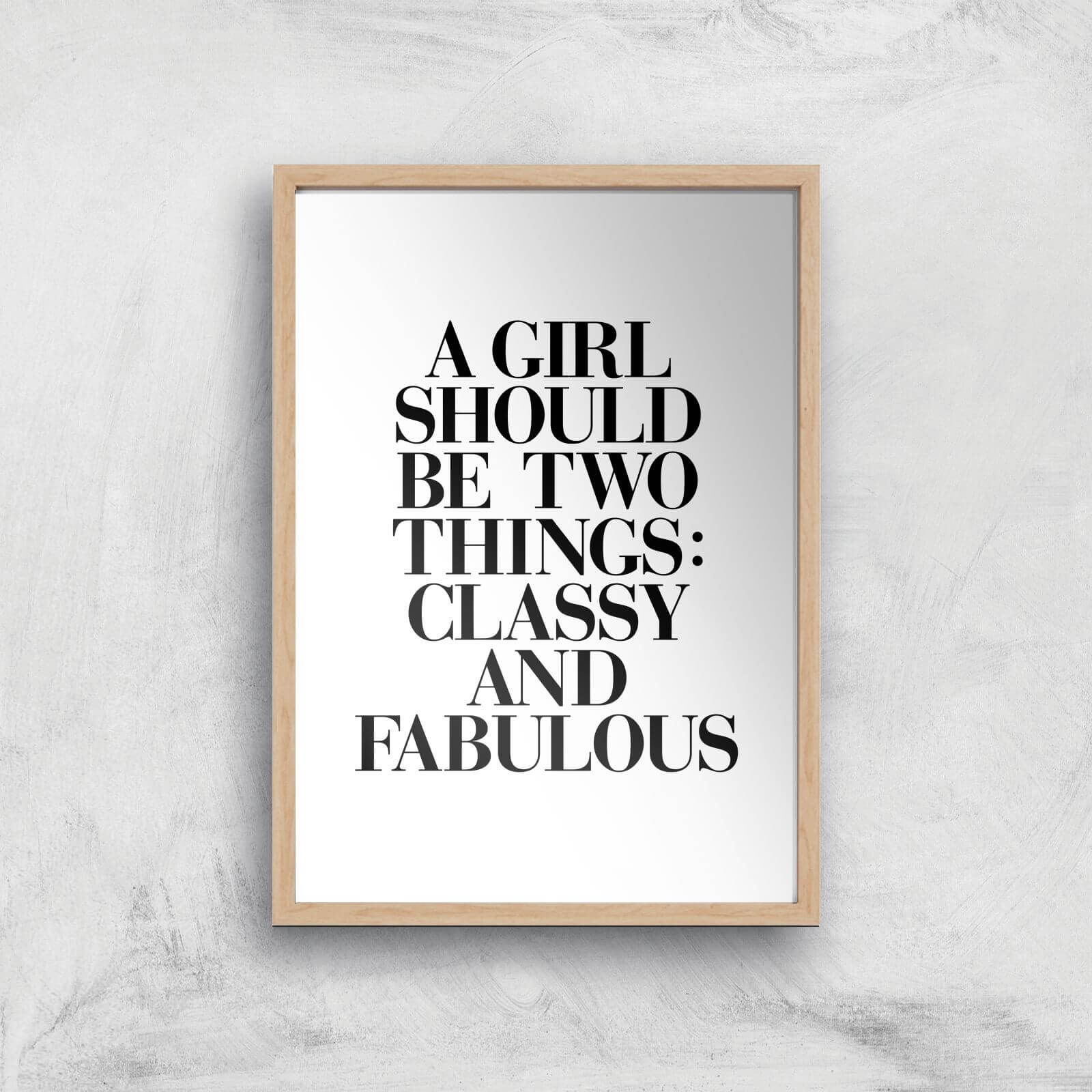 The Motivated Type A Girl Should Be Two Things: Classy And Fabulous Giclee Art Print - A4 - Wooden Frame