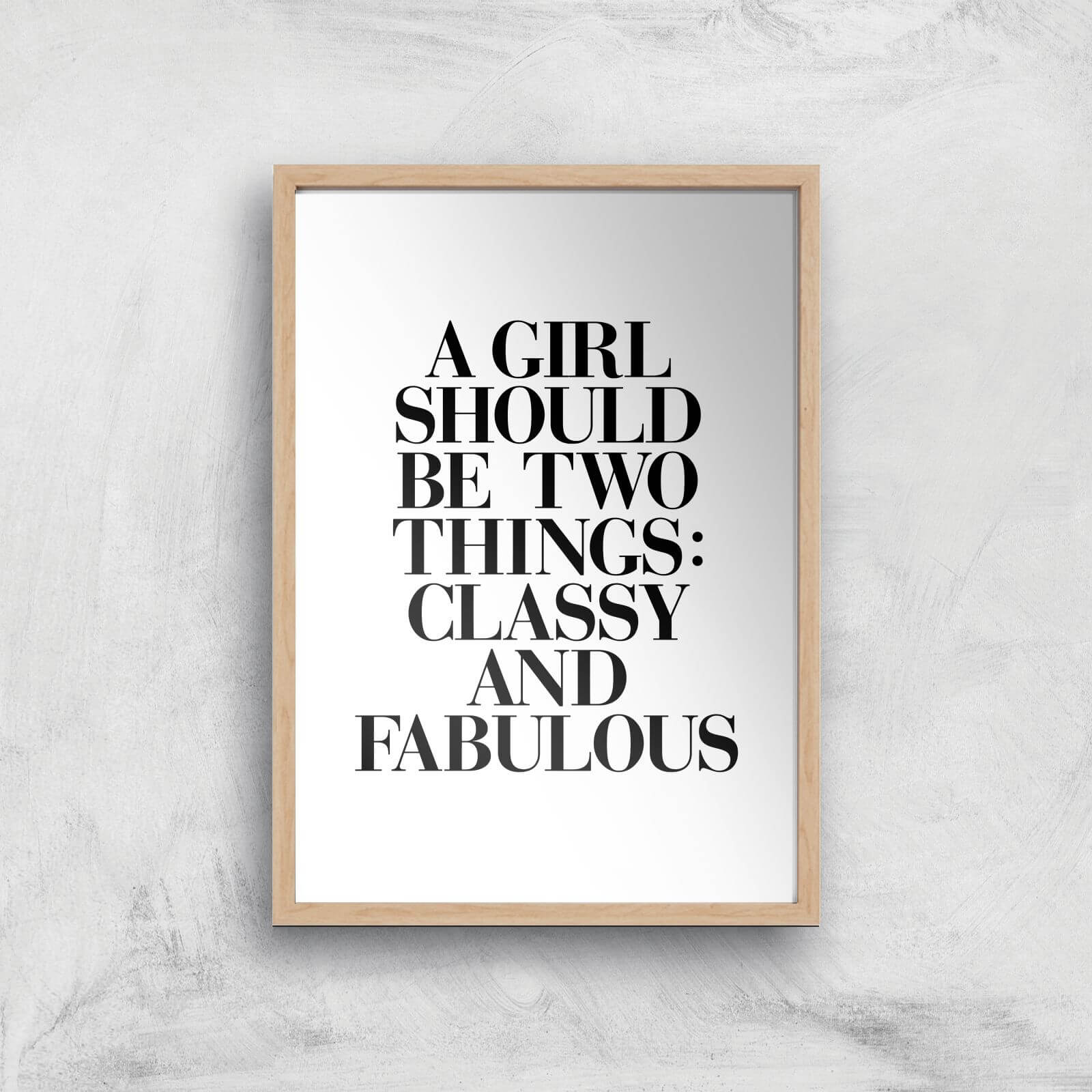 The Motivated Type A Girl Should Be Two Things: Classy And Fabulous Giclee Art Print - A3 - Wooden Frame