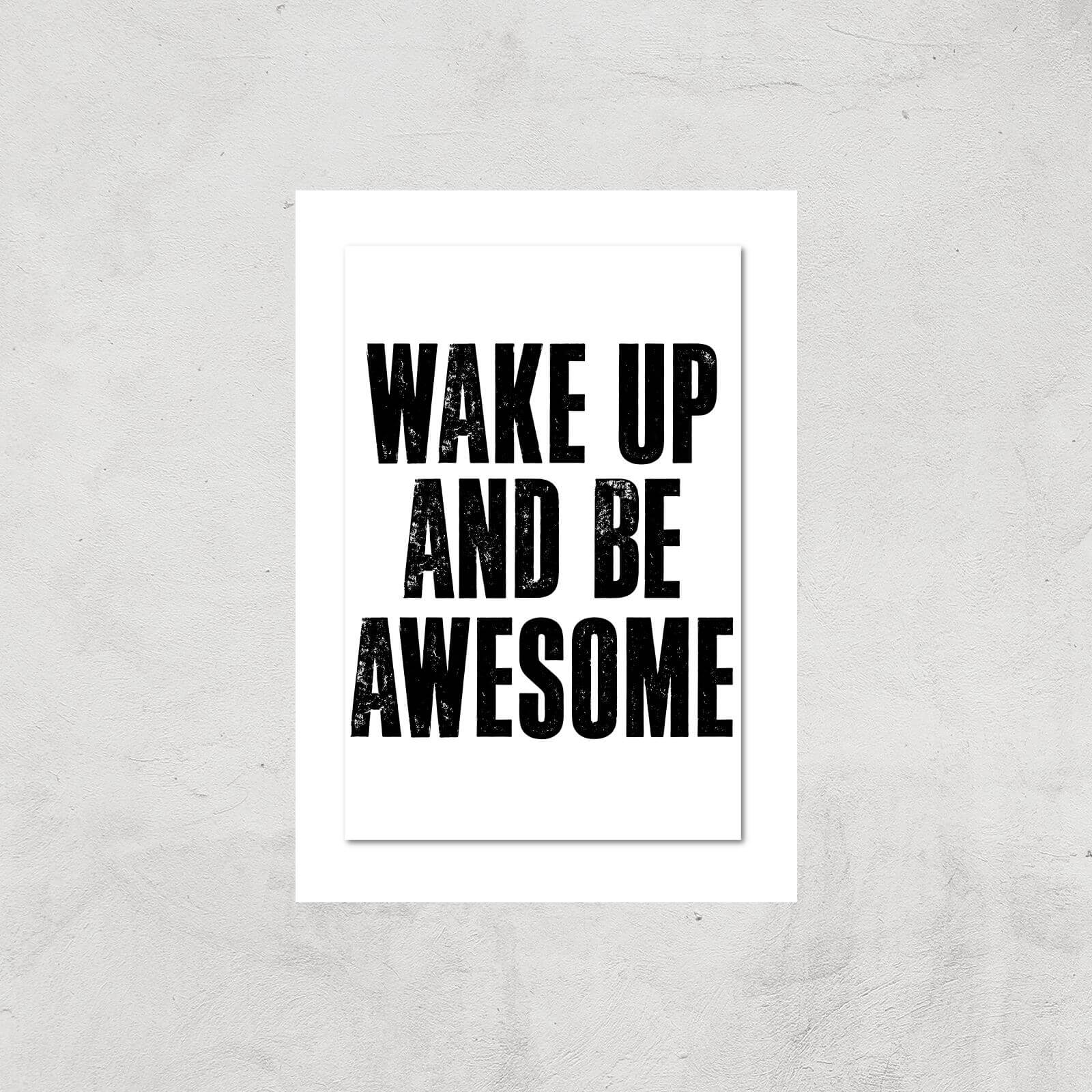 The Motivated Type Wake Up And Be Awesome Giclee Art Print - A3 - Print Only