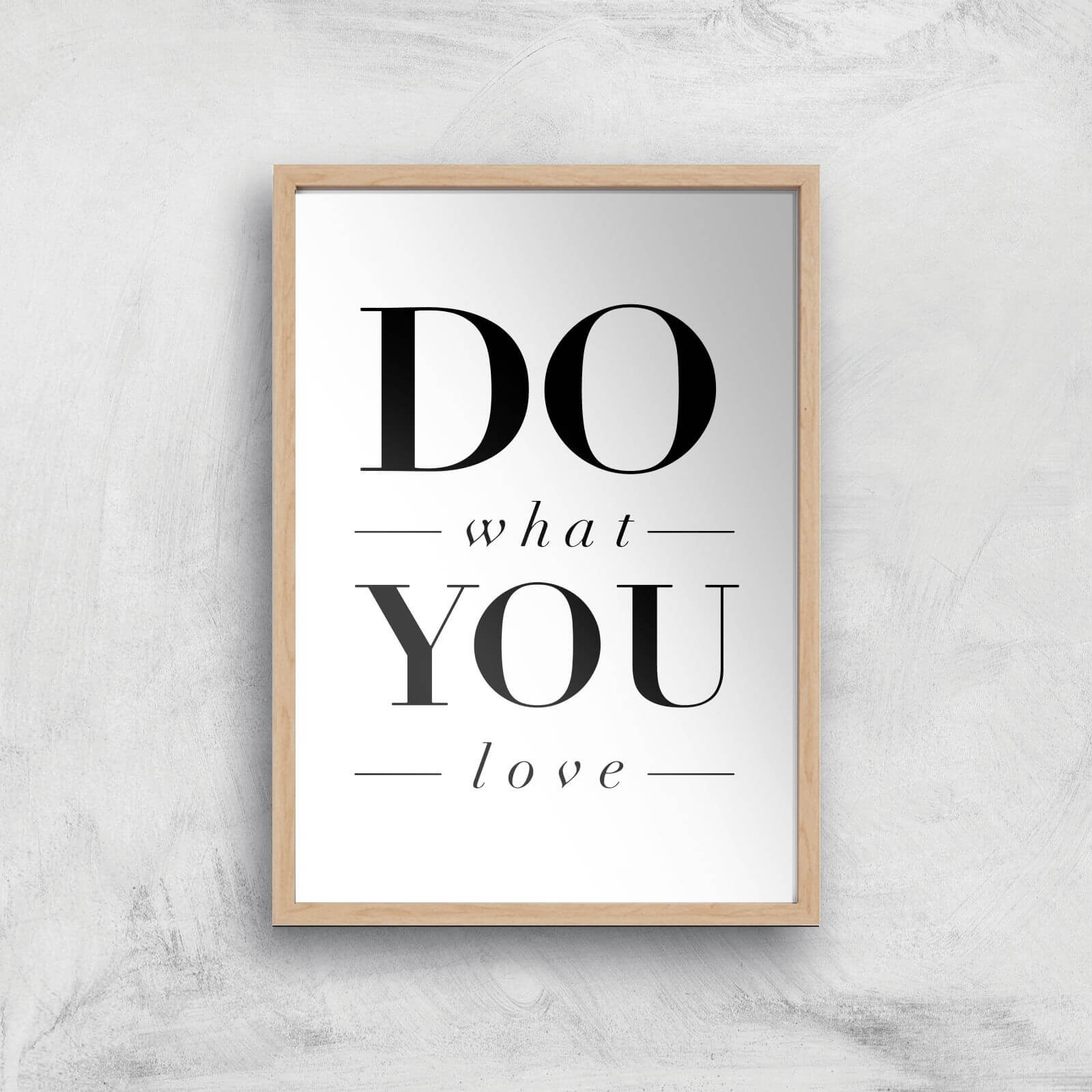 The Motivated Type Do What You Love Giclee Art Print - A2 - Wooden Frame