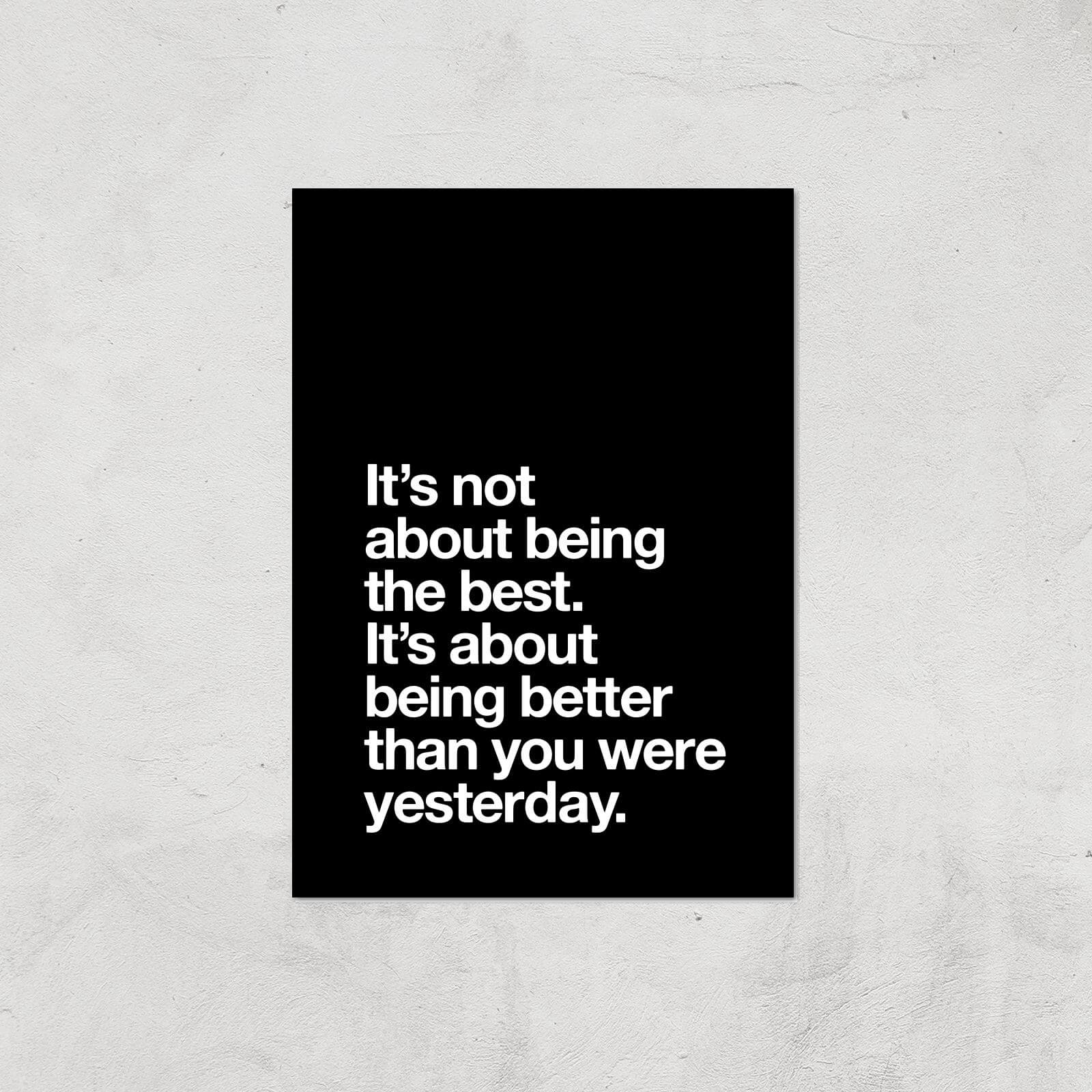 The Motivated Type Its Not About Being The Best Giclee Art Print - A2 - Print Only