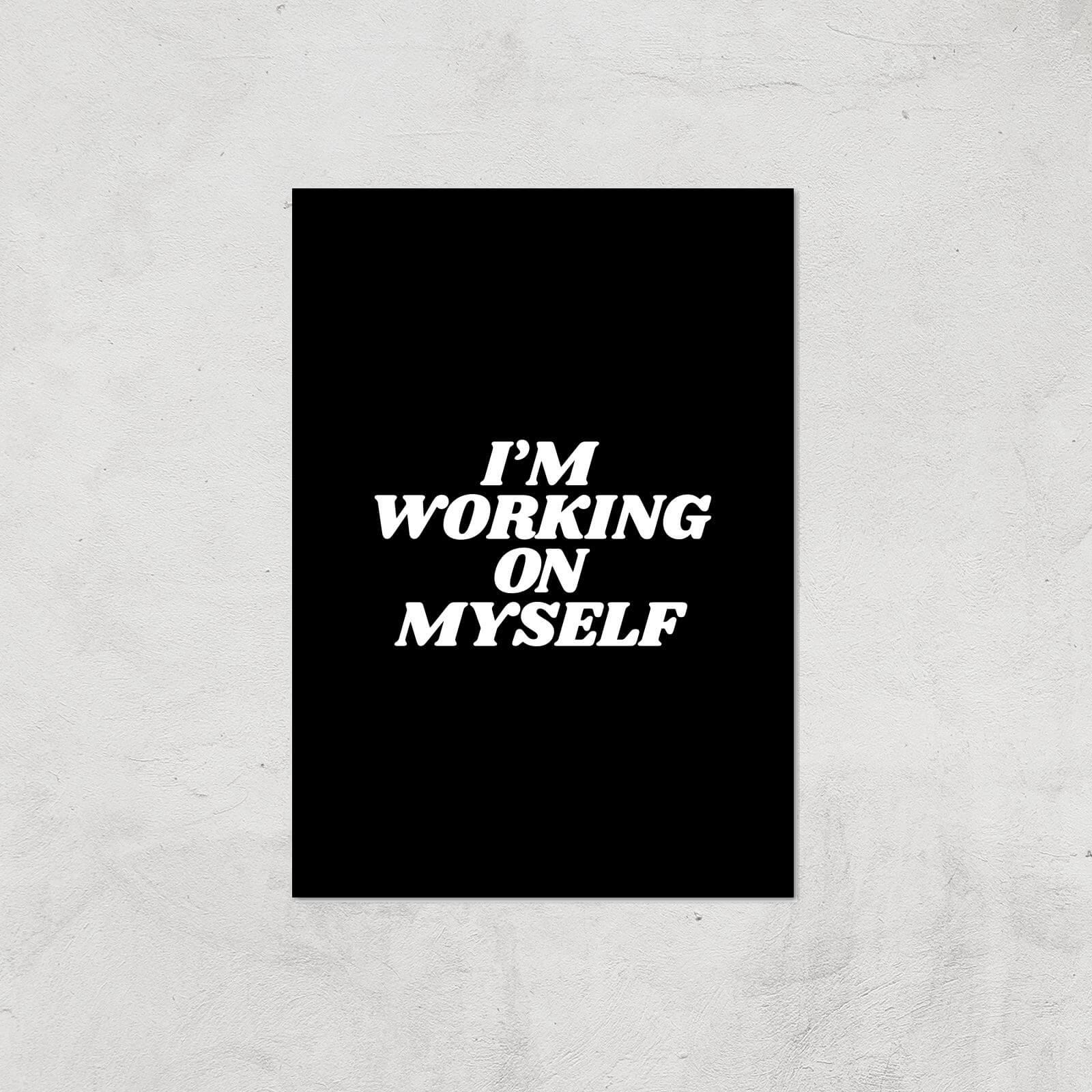 The Motivated Type I'm Working On Myself Giclee Art Print - A2 - Print Only