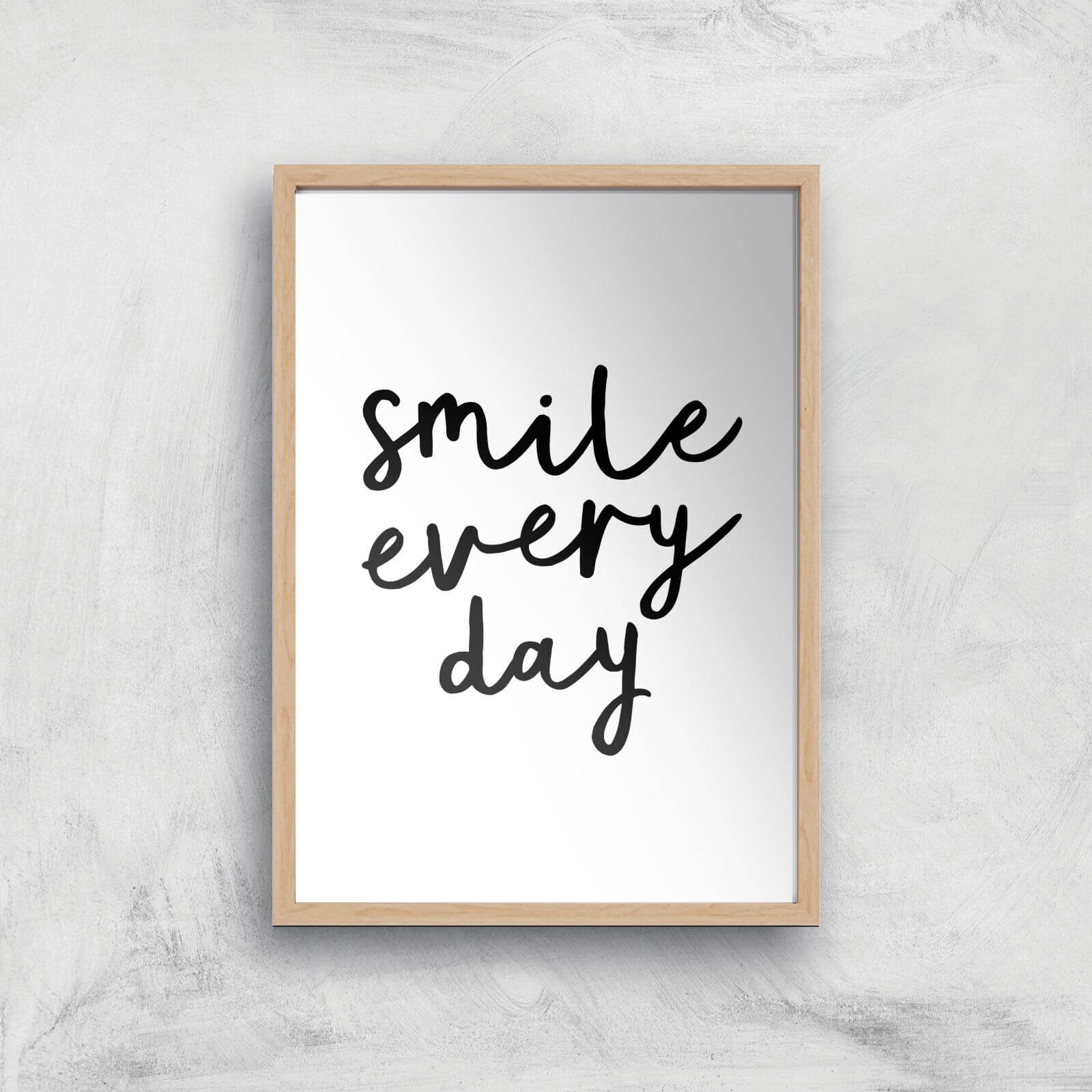 The Motivated Type Smile Every Day Giclee Art Print - A2 - Wooden Frame