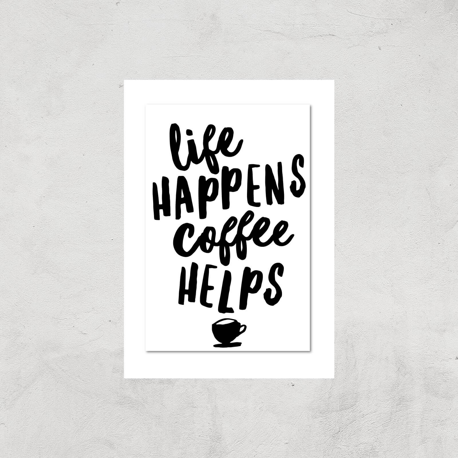 The Motivated Type Life Happens Coffee Helps Giclee Art Print - A2 - Print Only