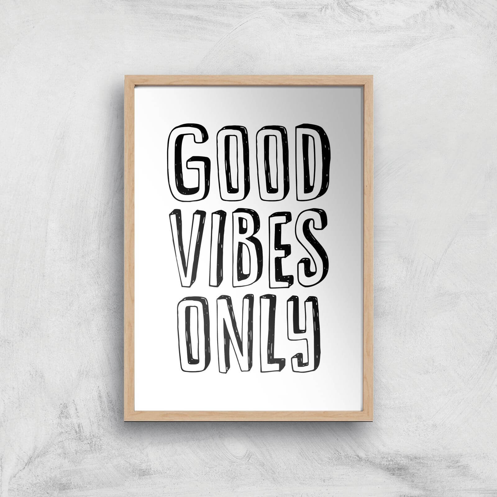 The Motivated Type Good Vibes Only 3D Giclee Art Print - A4 - Wooden Frame