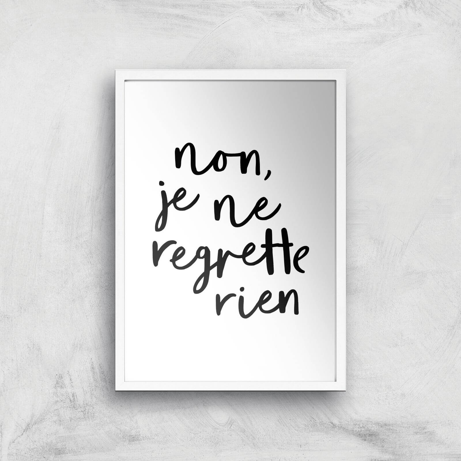 The Motivated Type Non Je Ne Regrette Rien Giclee Art Print - A3 - White Frame