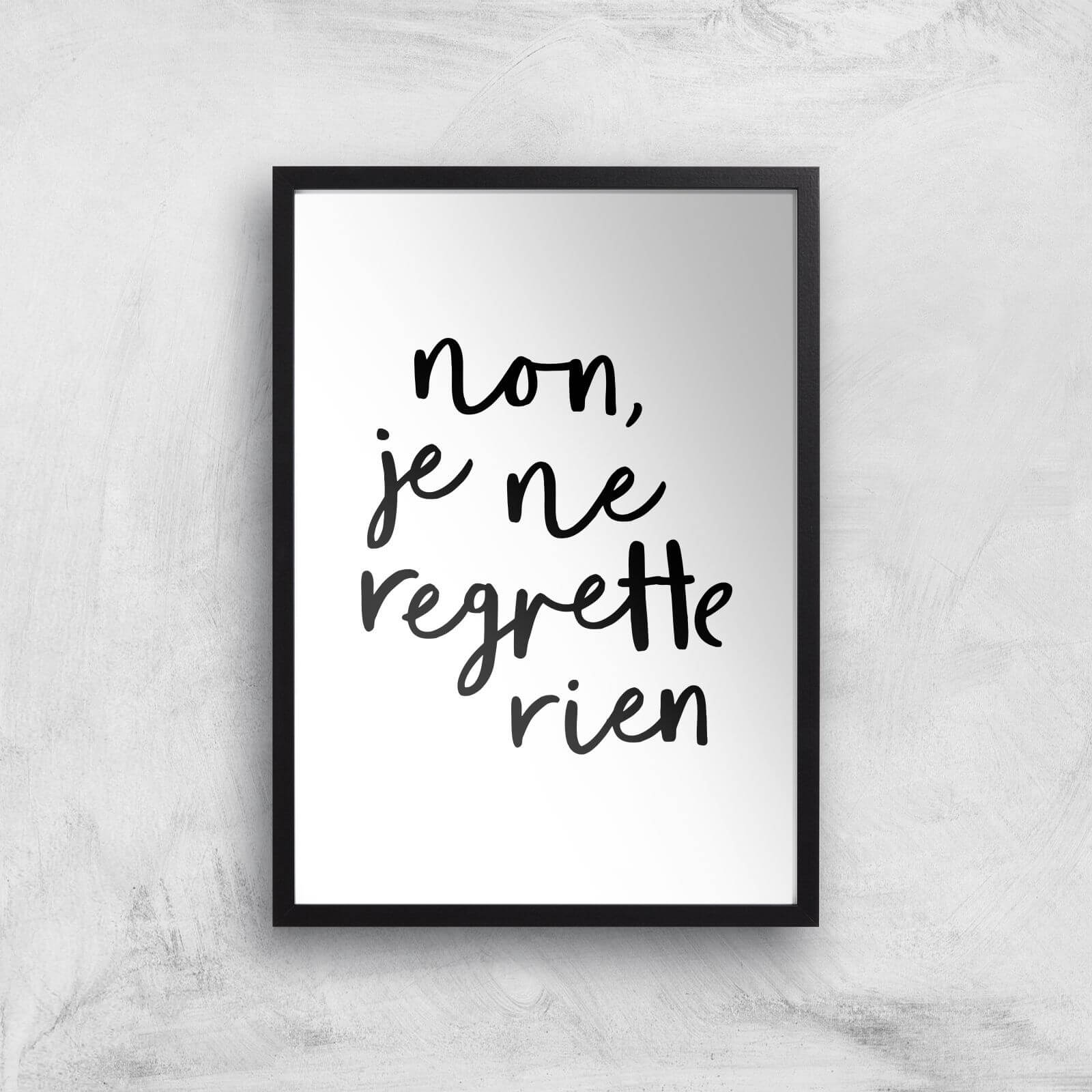 The Motivated Type Non Je Ne Regrette Rien Giclee Art Print - A3 - Black Frame