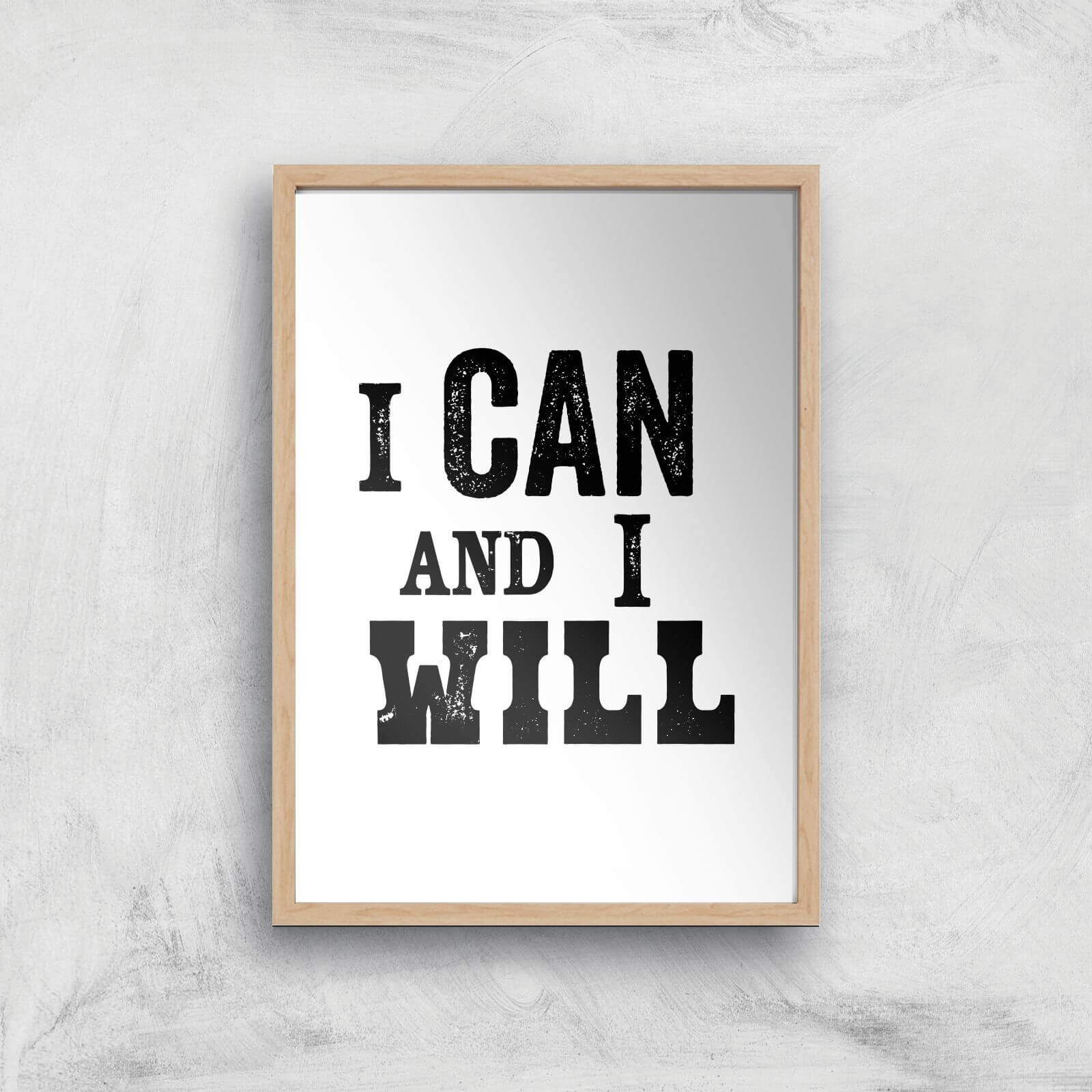 The Motivated Type I Can And I Will Letterpress Giclee Art Print - A4 - Wooden Frame