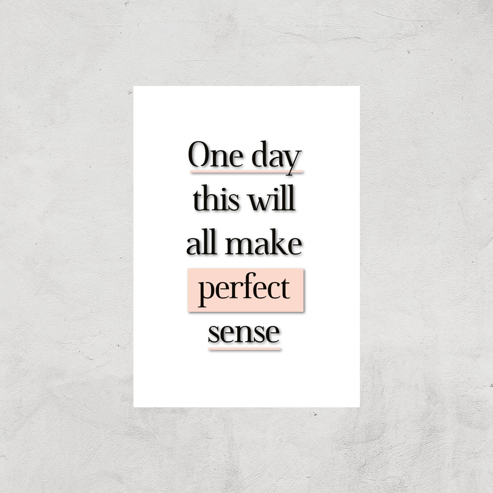 The Motivated Type One Day This Will All Make Perfect Sense Giclee Art Print - A2 - Print Only