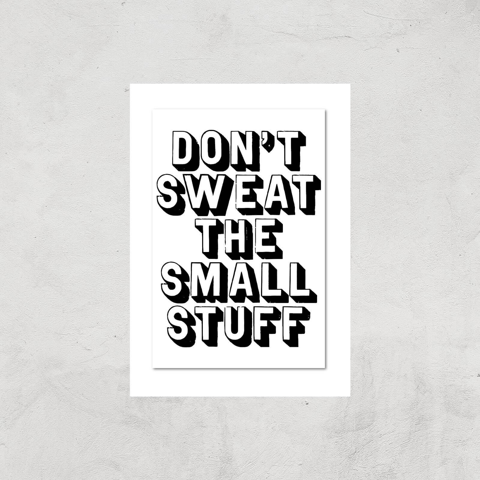 The Motivated Type Don't Sweat The Small Stuff Giclee Art Print - A2 - Print Only