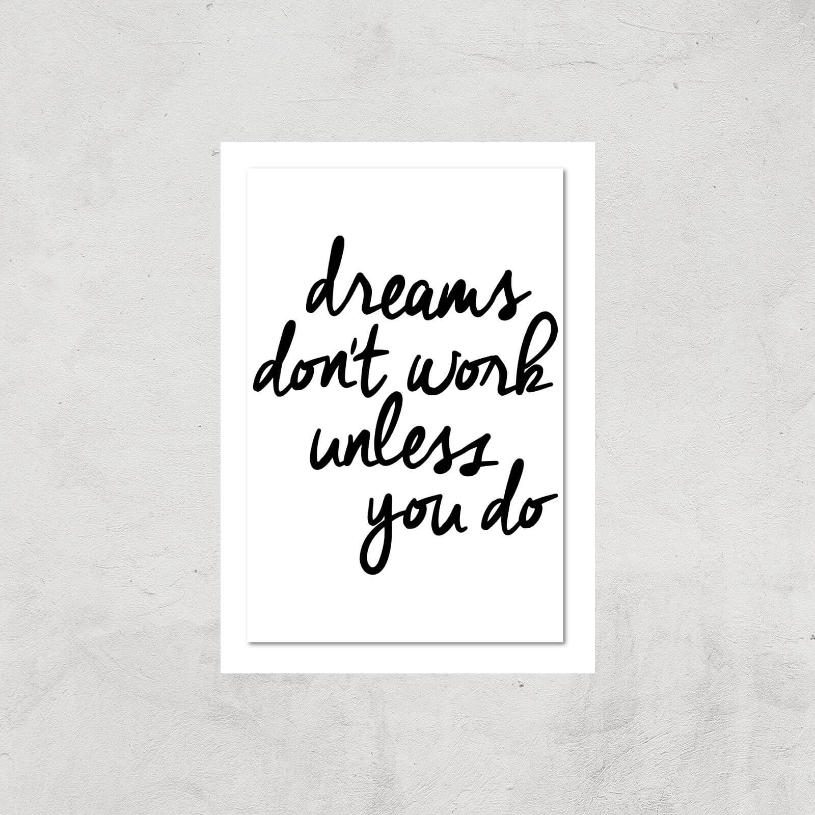The Motivated Type Dreams Don't Work Unless You Do Giclee Art Print - A2 - Print Only