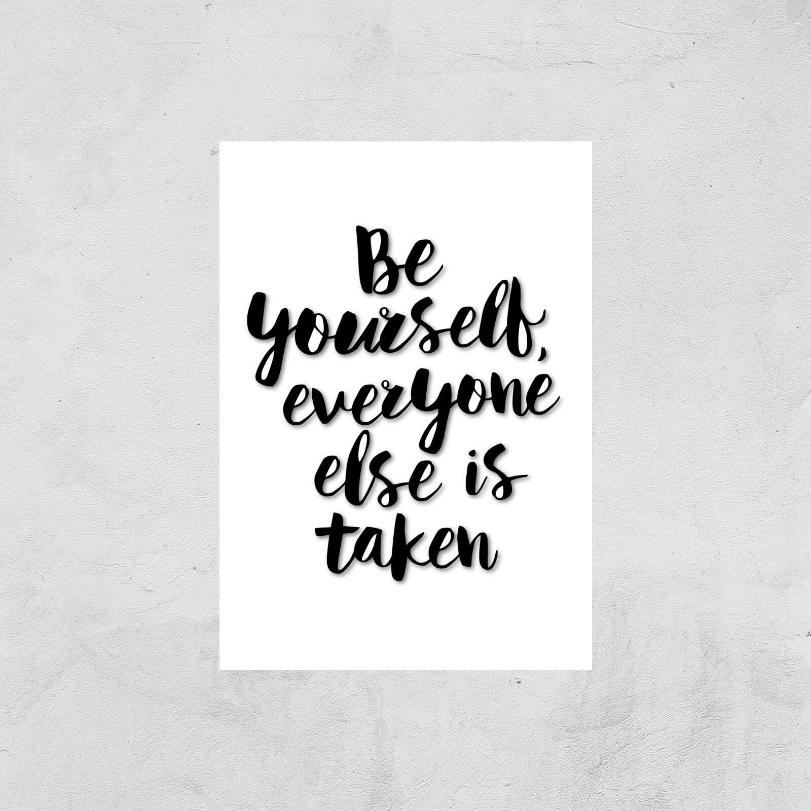 The Motivated Type Be Yourself Everyone Else Is Taken Giclee Art Print - A4 - Print Only