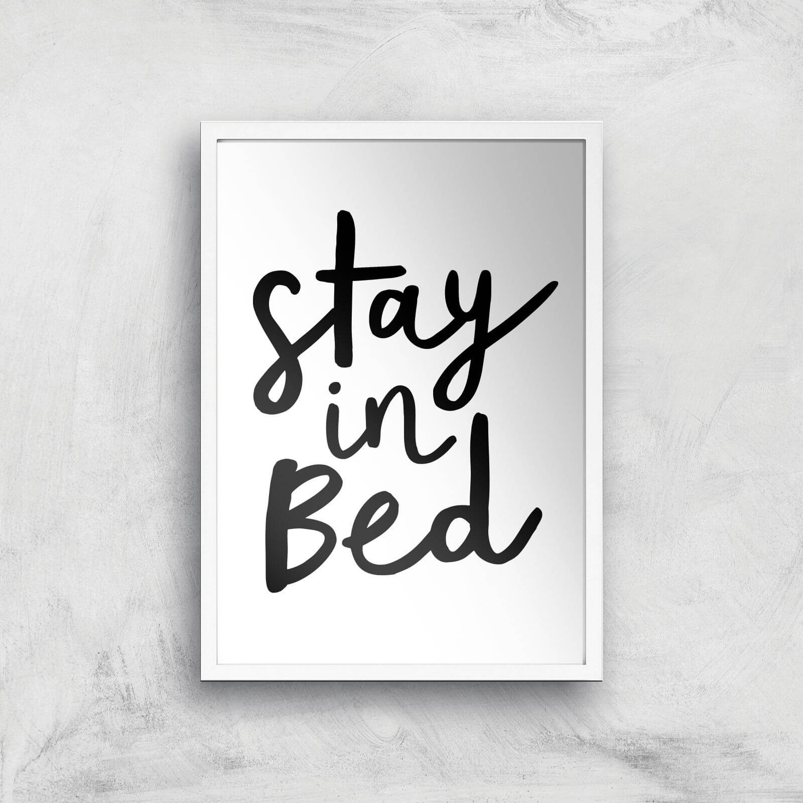 The Motivated Type Stay In Bed Giclee Art Print - A2 - White Frame