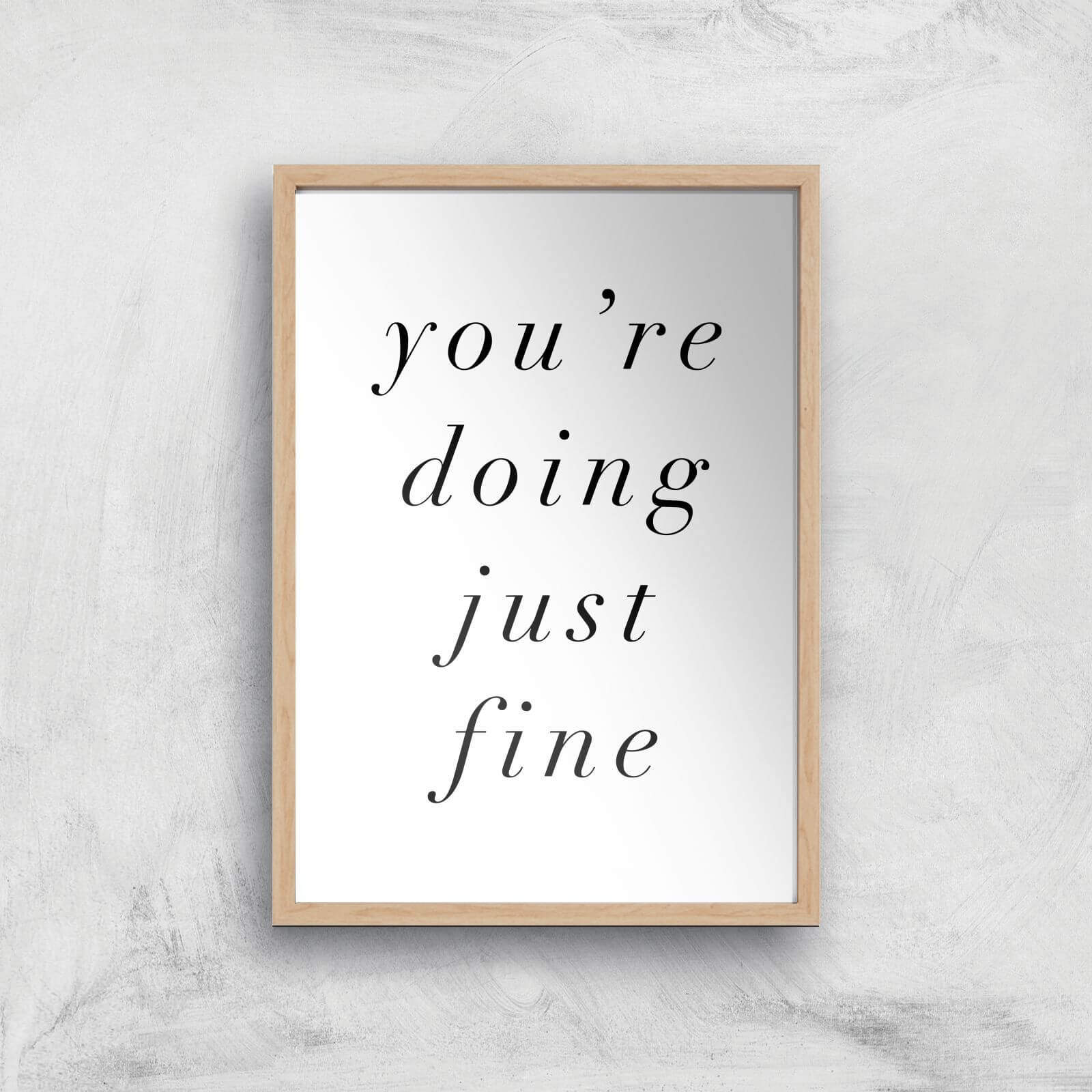 The Motivated Type You're Doing Just Fine Giclee Art Print - A4 - Wooden Frame