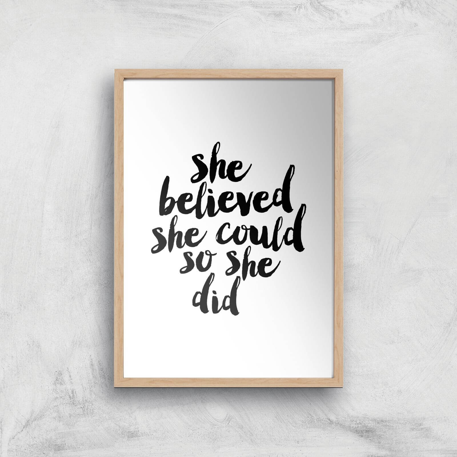 The Motivated Type She Believed She Could So She Did Giclee Art Print - A2 - Wooden Frame