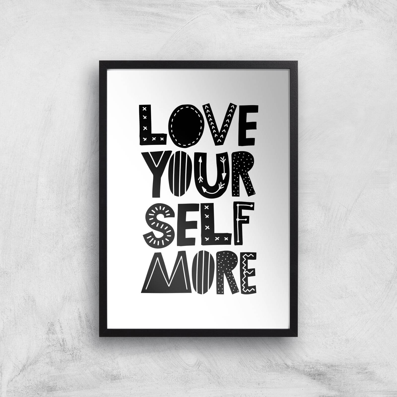 The Motivated Type Love Yourself More Giclee Art Print - A3 - Black Frame