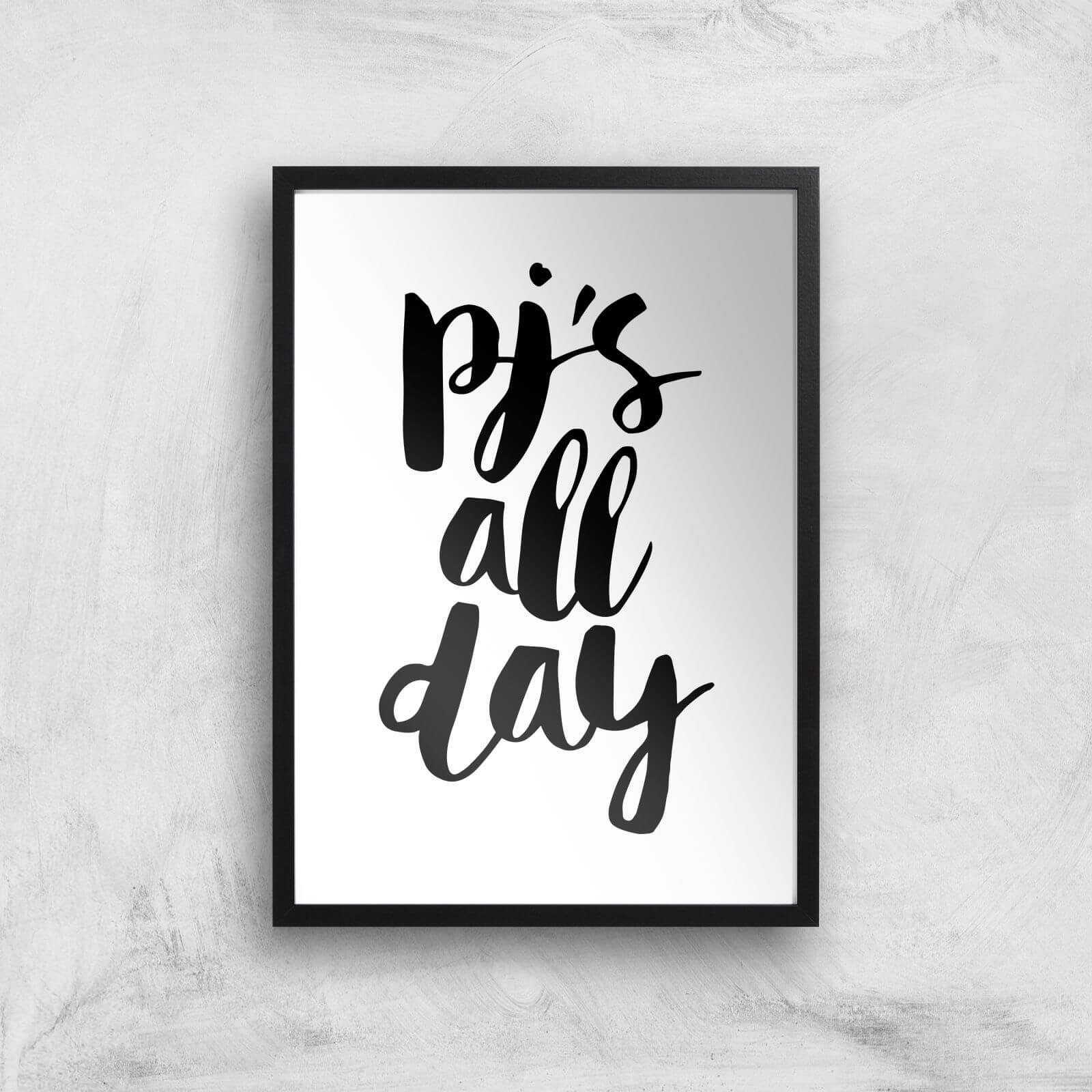 The Motivated Type PJs All Day Giclee Art Print - A2 - Black Frame