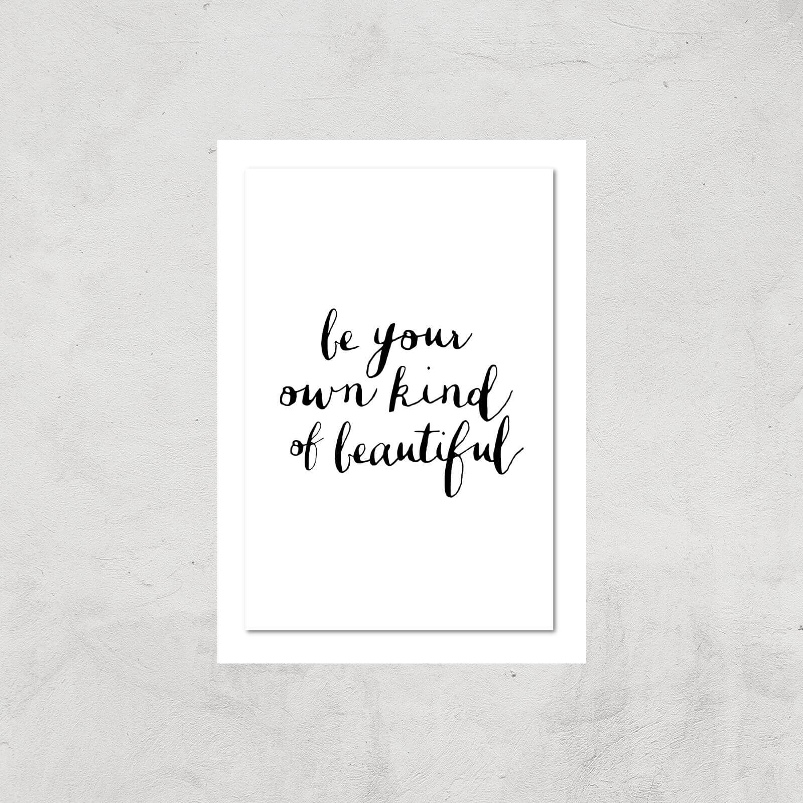 The Motivated Type Be Your Own Kind Of Beautiful Giclee Art Print - A4 - Print Only