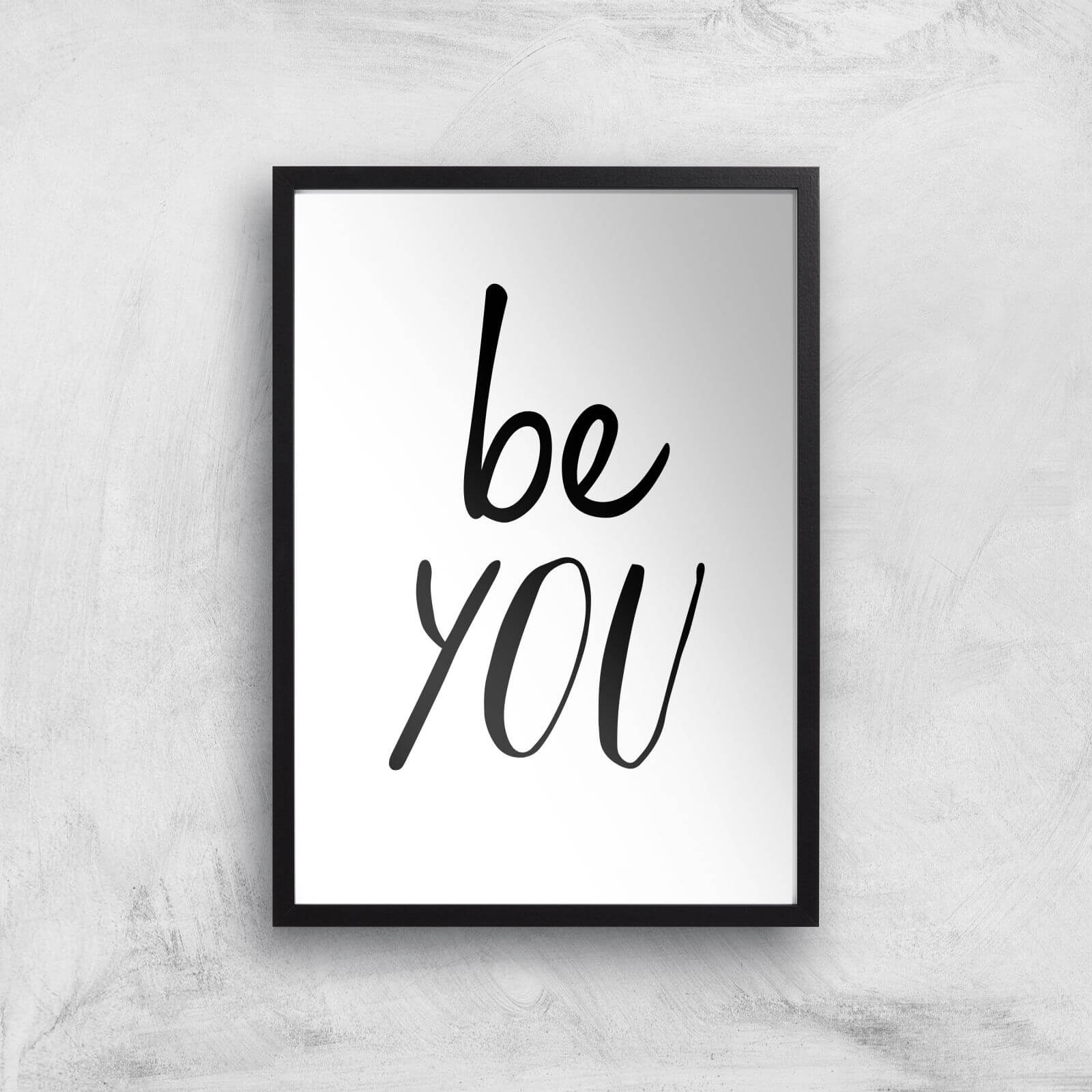 The Motivated Type Be You Giclee Art Print - A2 - Black Frame