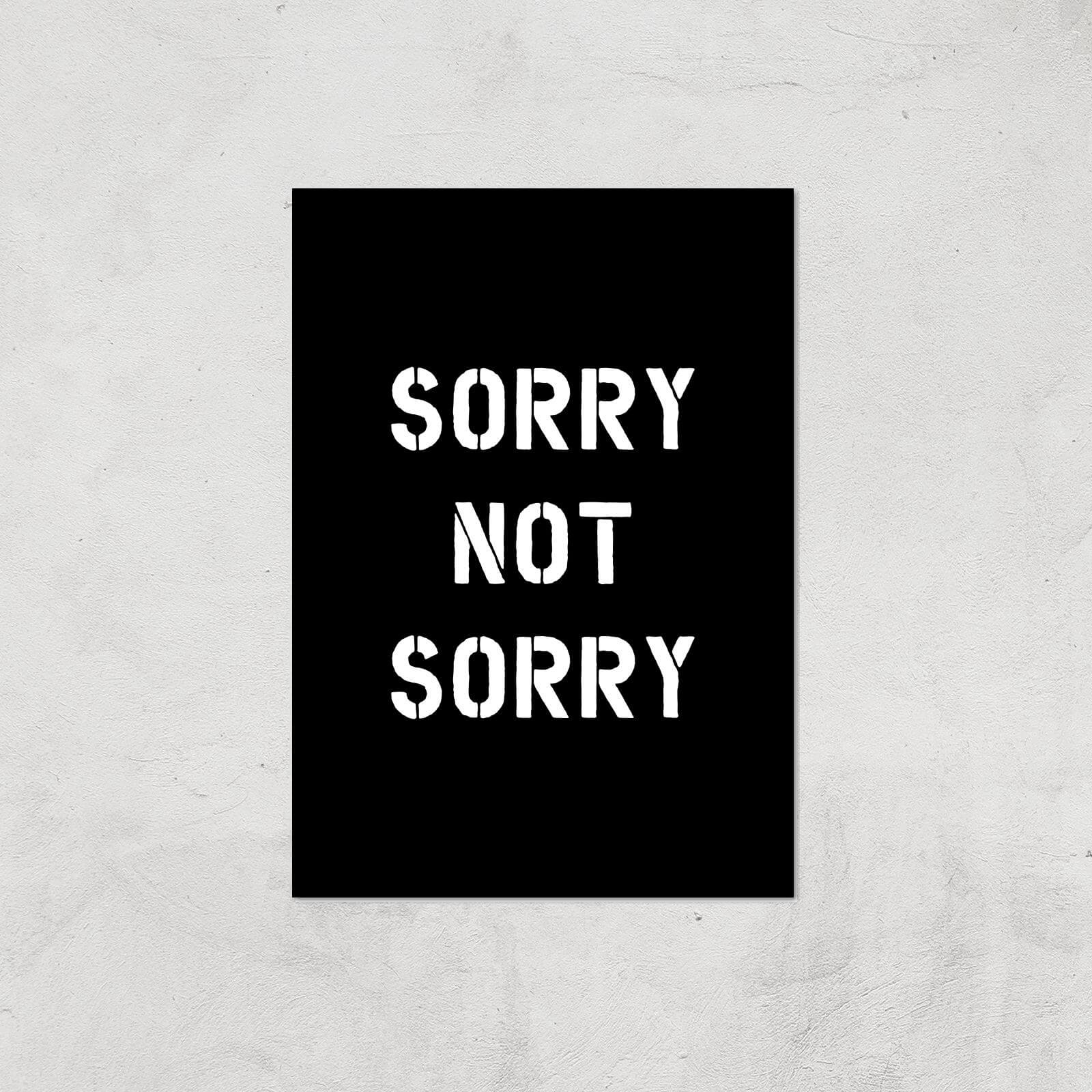 The Motivated Type Sorry Not Sorry Giclee Art Print - A4 - Print Only
