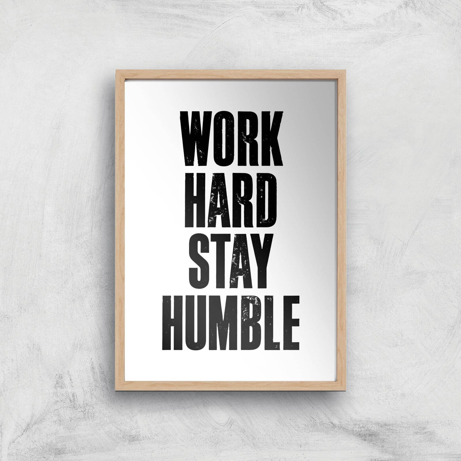 The Motivated Type Work Hard Stay Humble Letterpress Giclee Art Print - A2 - Wooden Frame