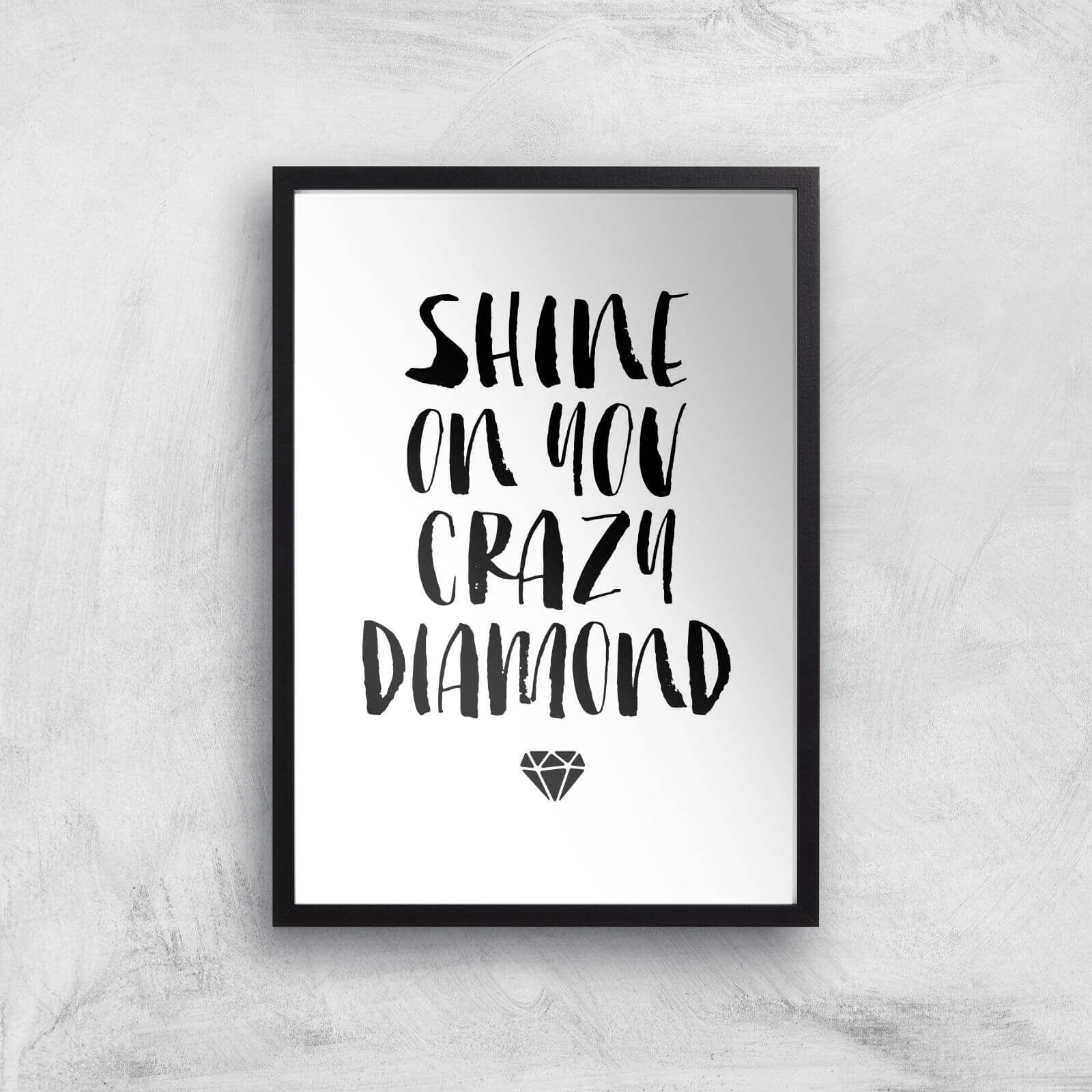The Motivated Type Shine On You Crazy Diamond Giclee Art Print - A3 - Black Frame