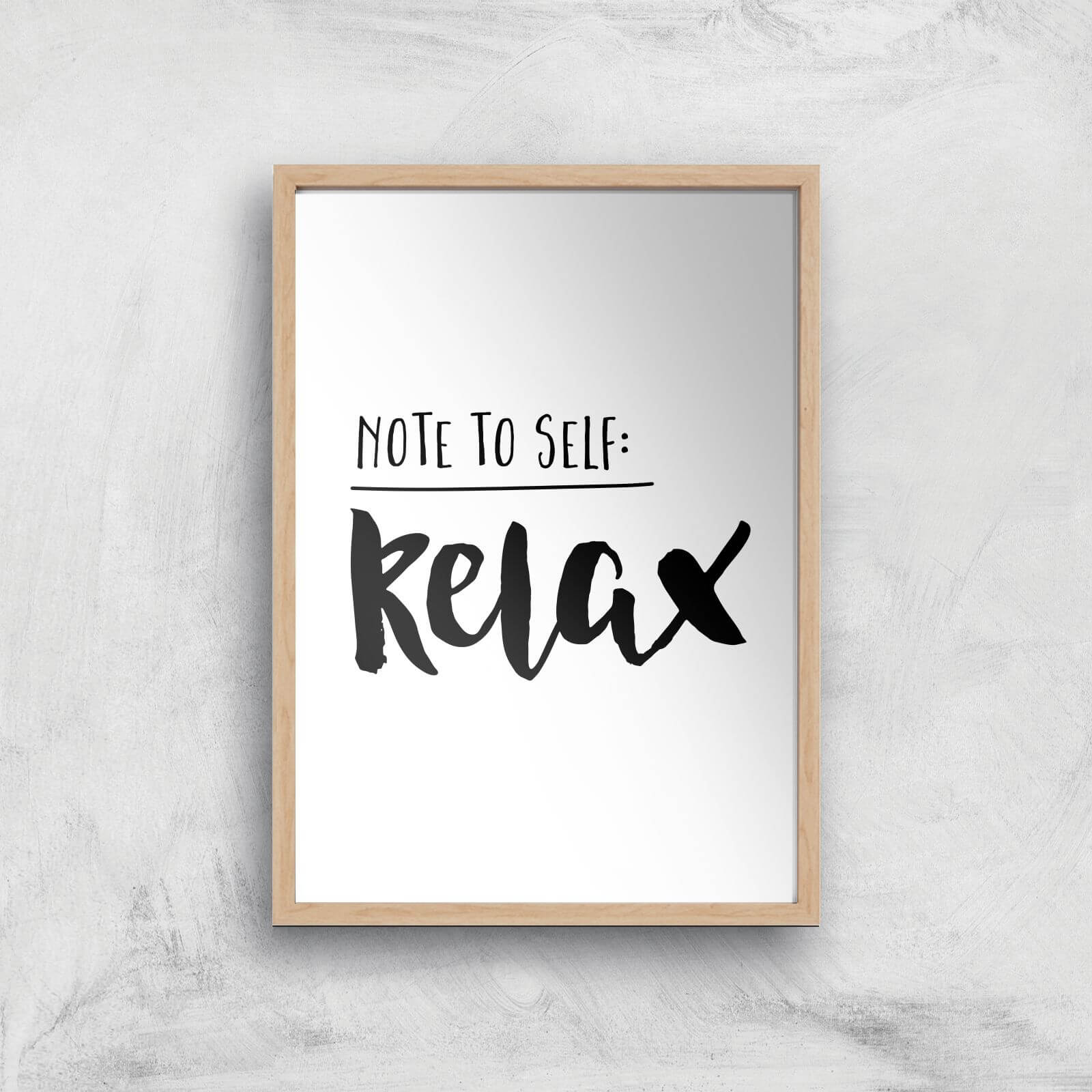 The Motivated Type Note To Self Relax Giclee Art Print - A3 - Wooden Frame