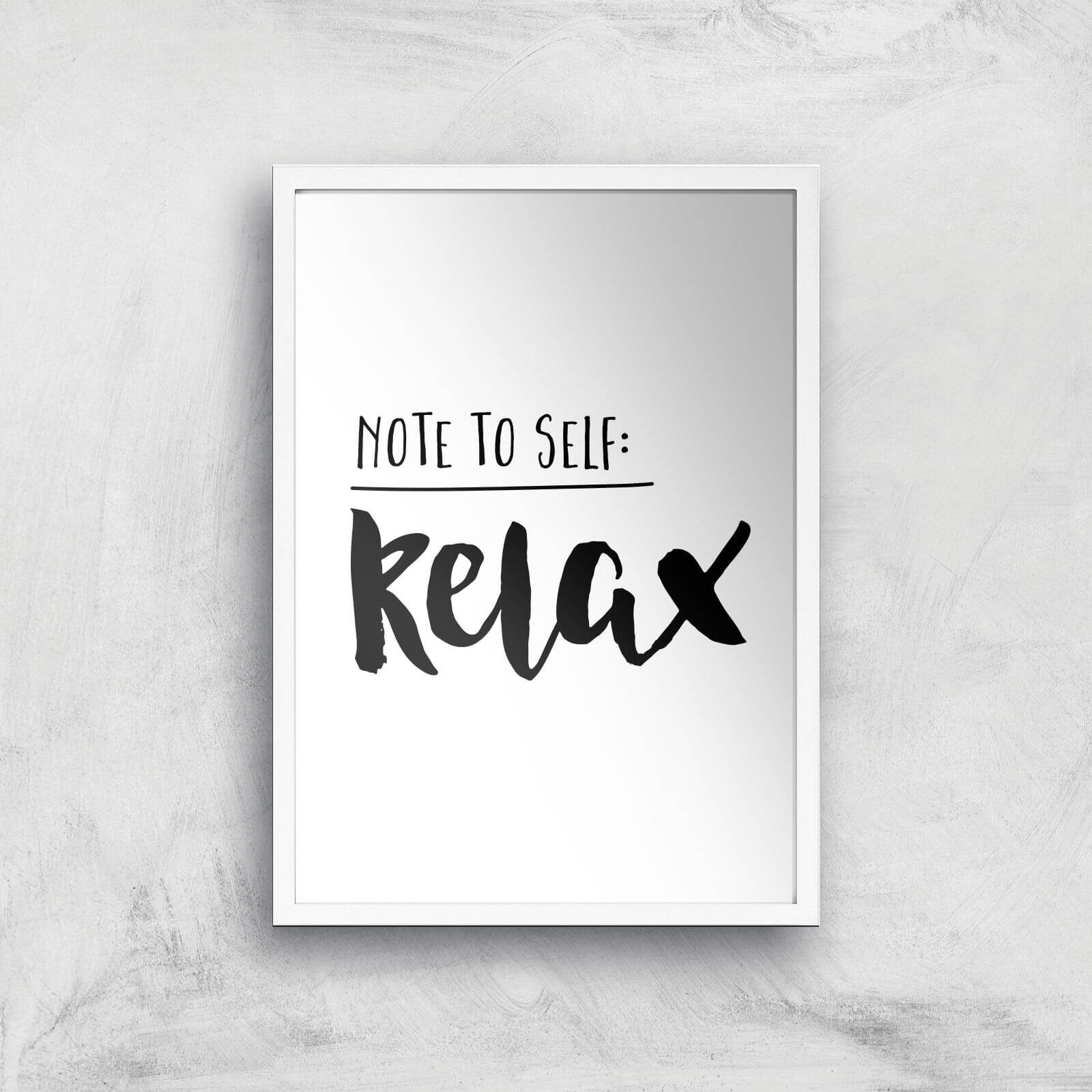The Motivated Type Note To Self Relax Giclee Art Print - A2 - White Frame