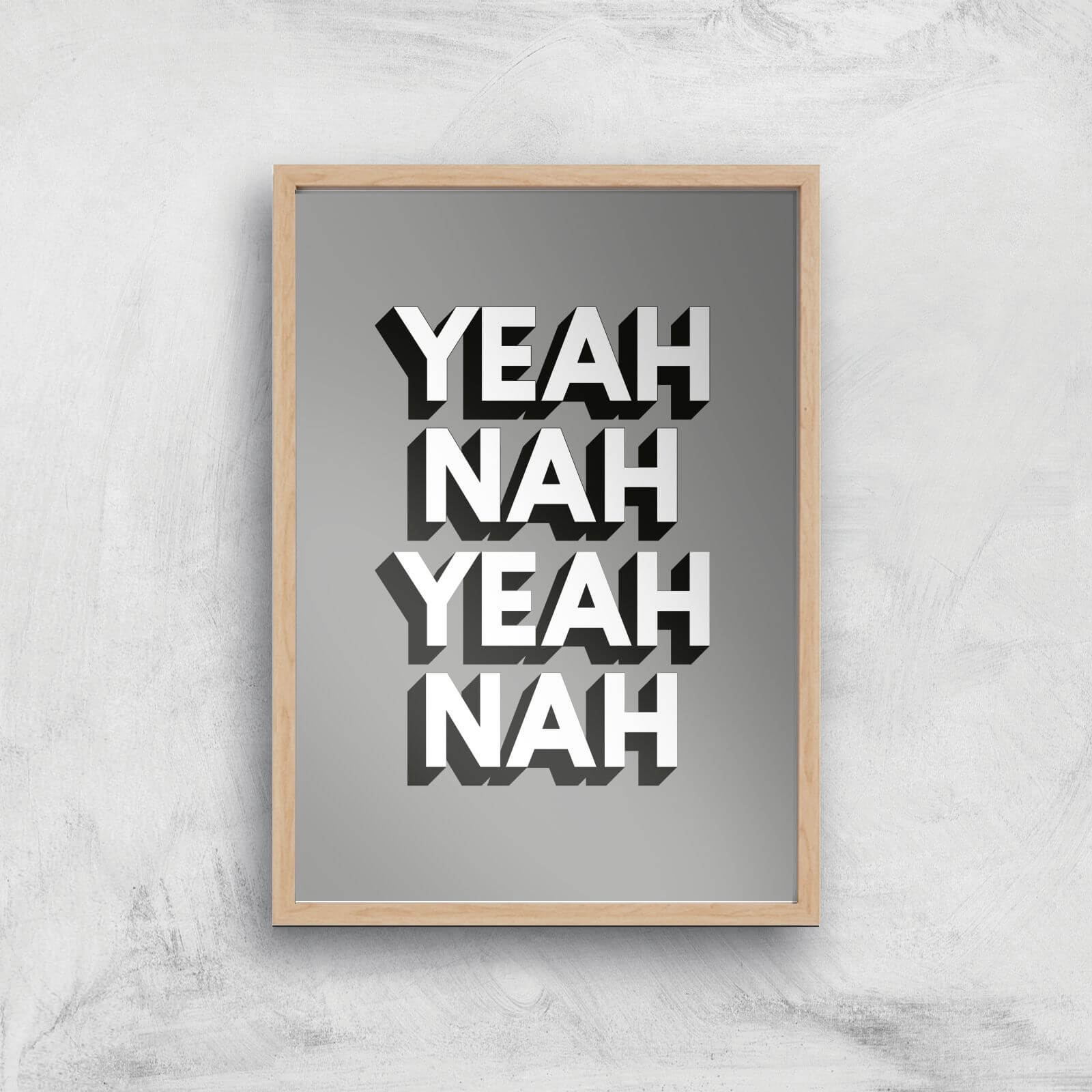 The Motivated Type Yeah Nah Yeah Nah Giclee Art Print - A2 - Wooden Frame