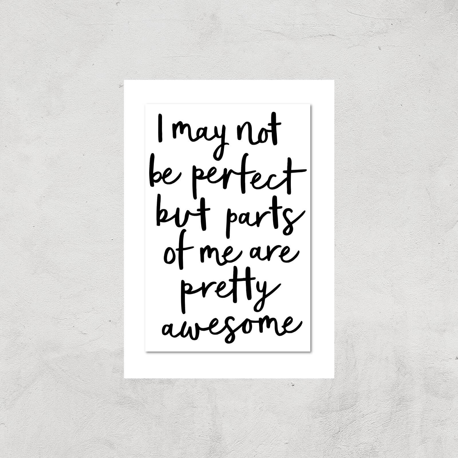 The Motivated Type I May Not Be Perfect But Parts Of Me Are Pretty Awesome Giclee Art Print - A3 - Print Only