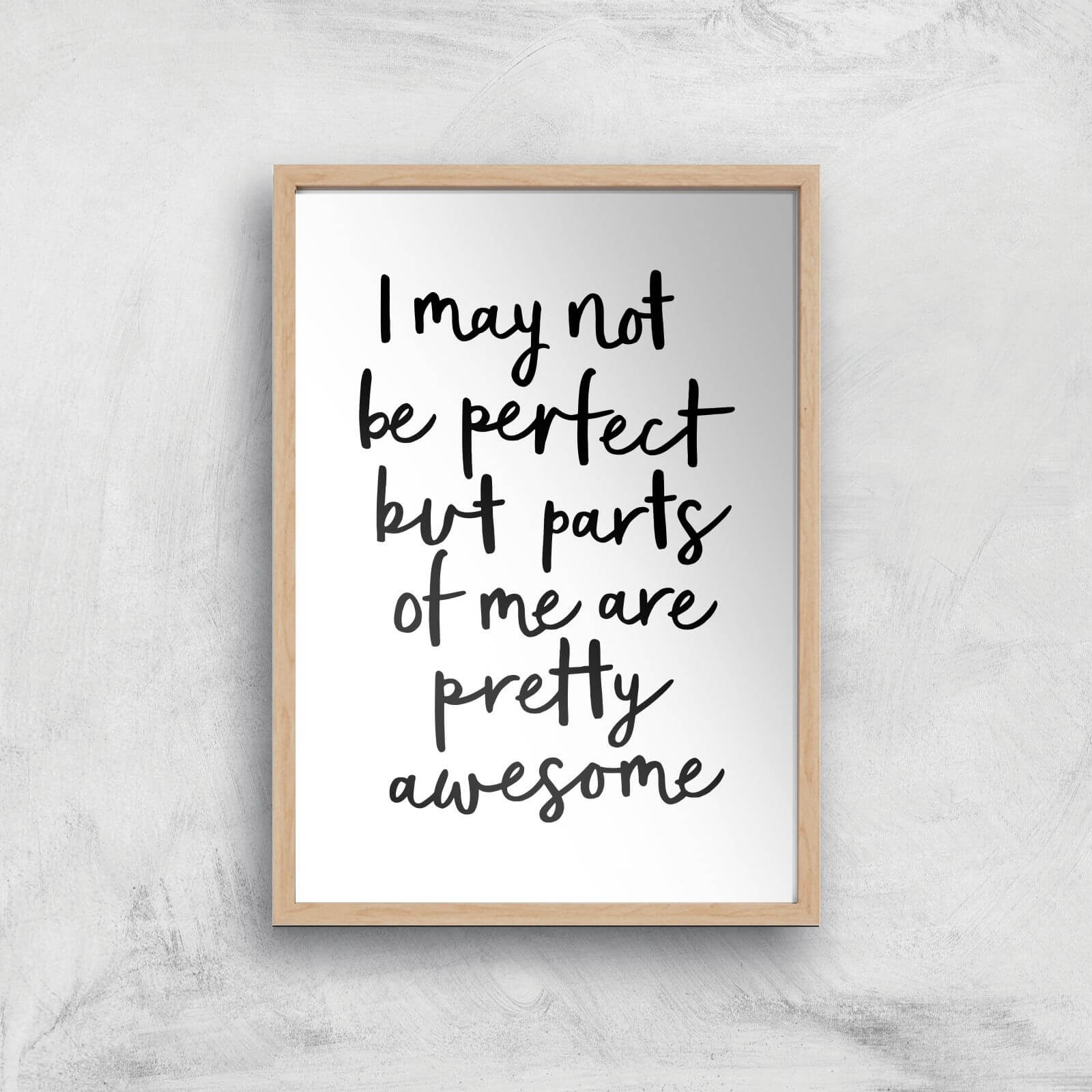 The Motivated Type I May Not Be Perfect But Parts Of Me Are Pretty Awesome Giclee Art Print - A2 - Wooden Frame