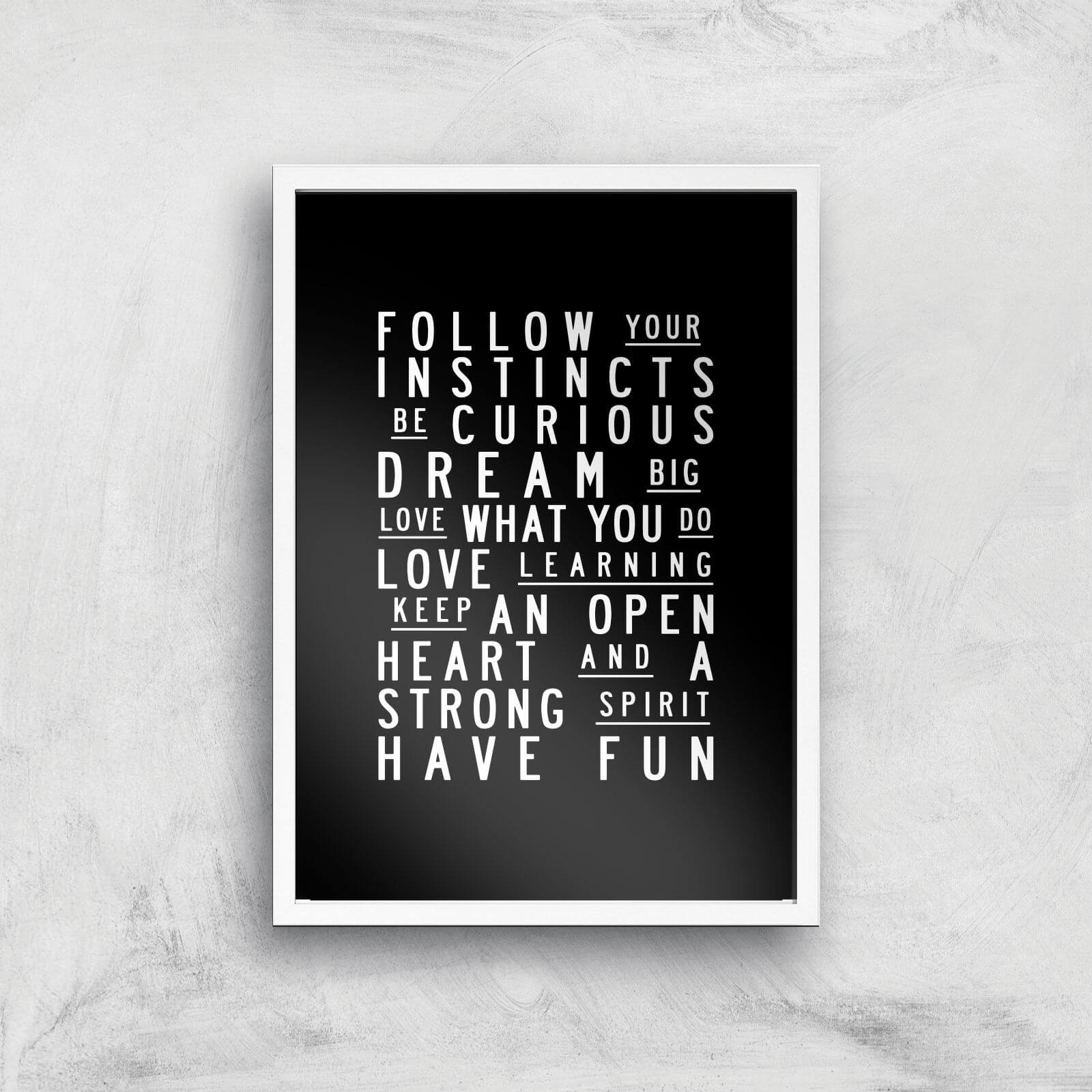 The Motivated Type Follow Your Instincts Giclee Art Print - A3 - White Frame