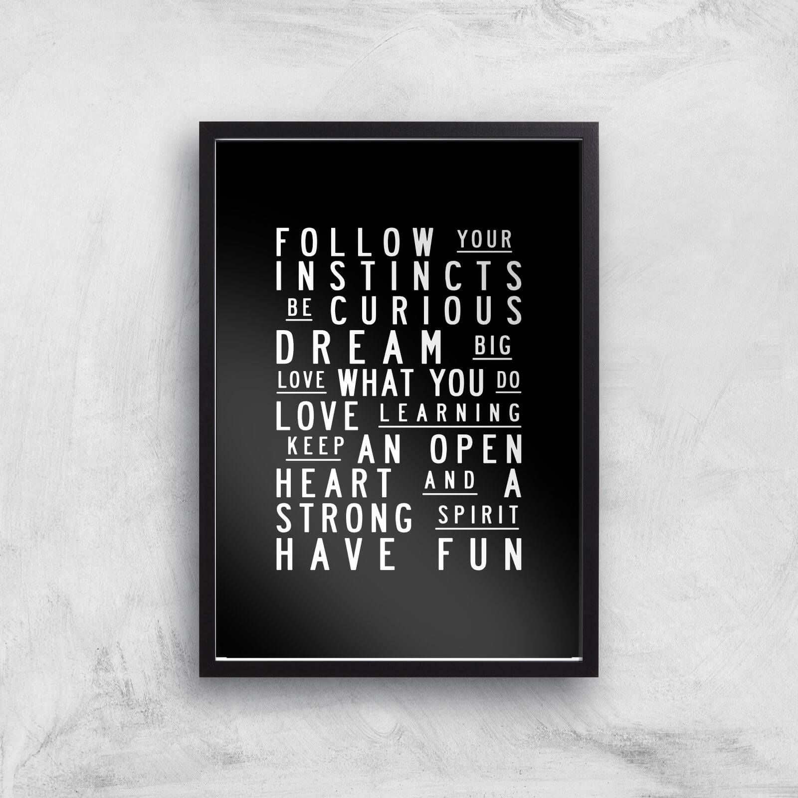 The Motivated Type Follow Your Instincts Giclee Art Print - A3 - Black Frame