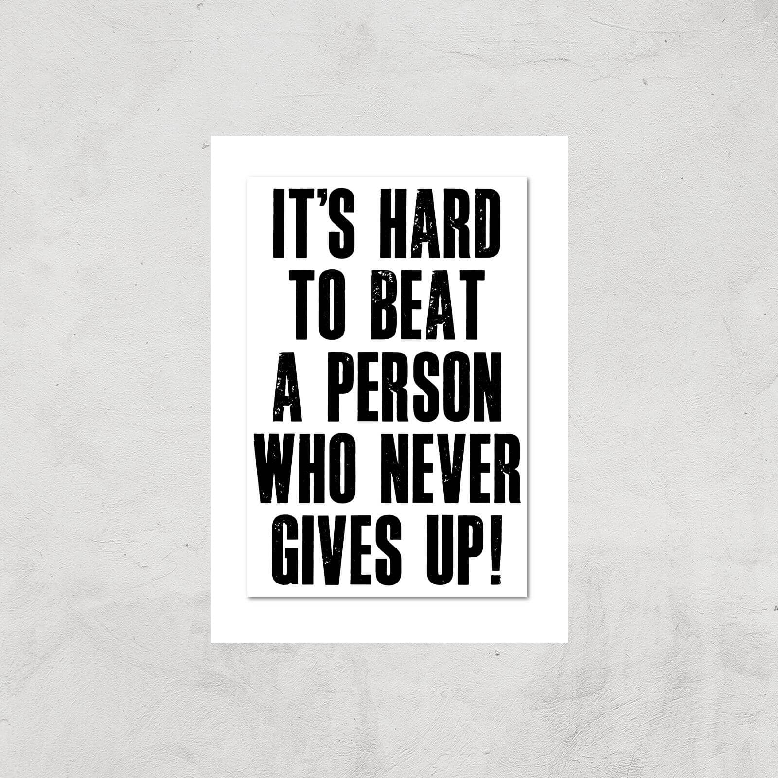The Motivated Type It's Hard To Beat A Person Who Never Gives Up Giclee Art Print - A3 - Print Only