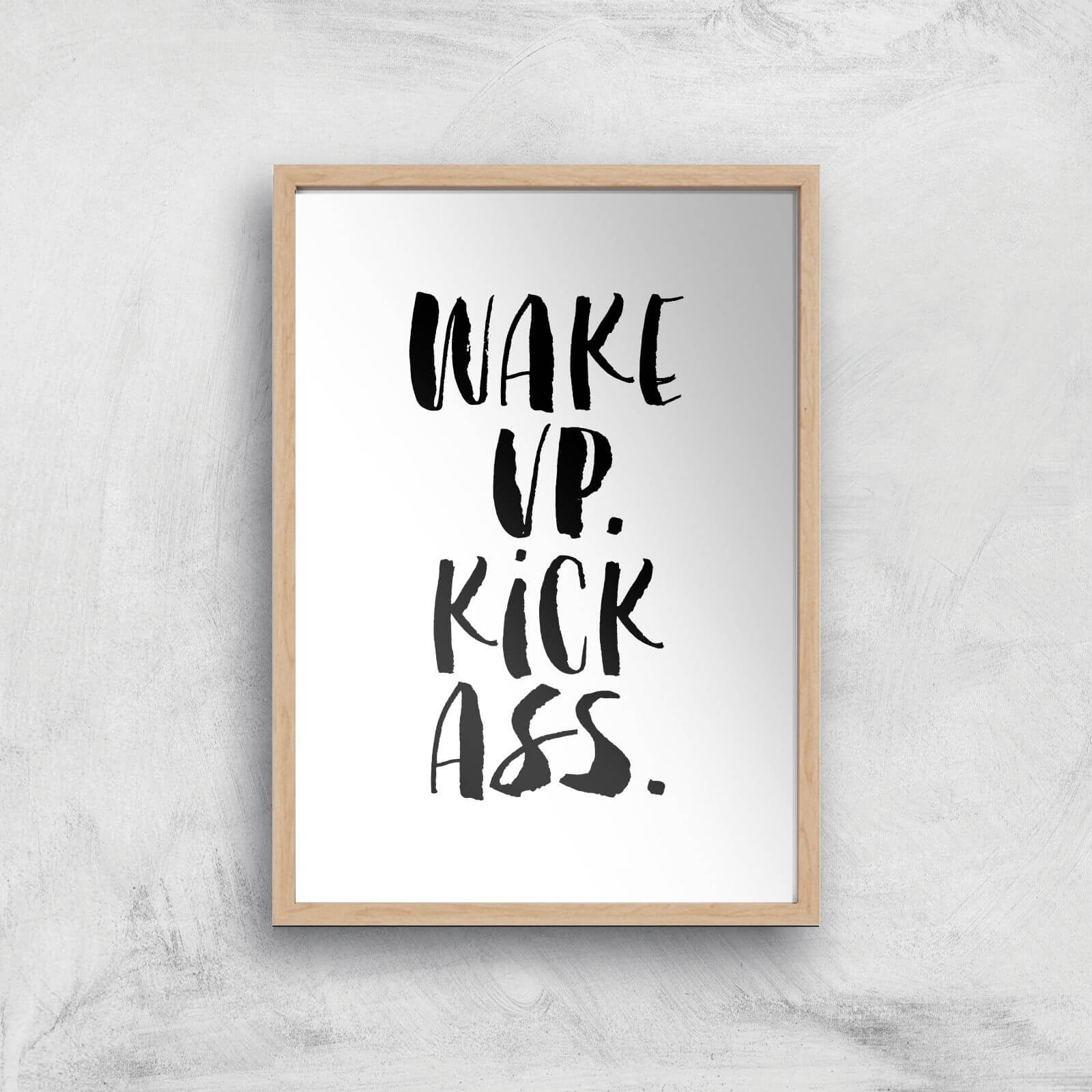 The Motivated Type Wake Up Kick Ass Watercolour Giclee Art Print - A2 - Wooden Frame
