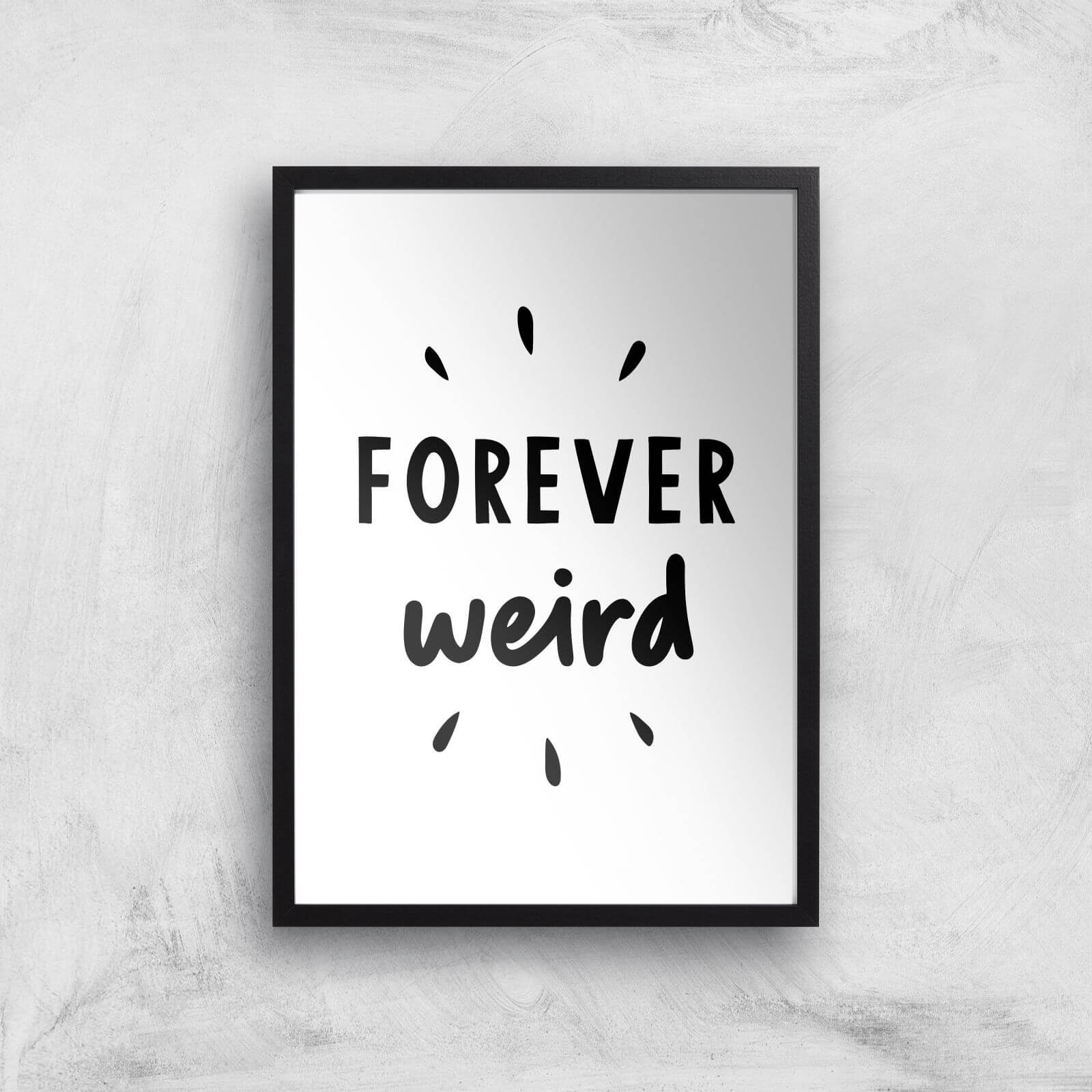 The Motivated Type Forever Weird Giclee Art Print - A3 - Black Frame